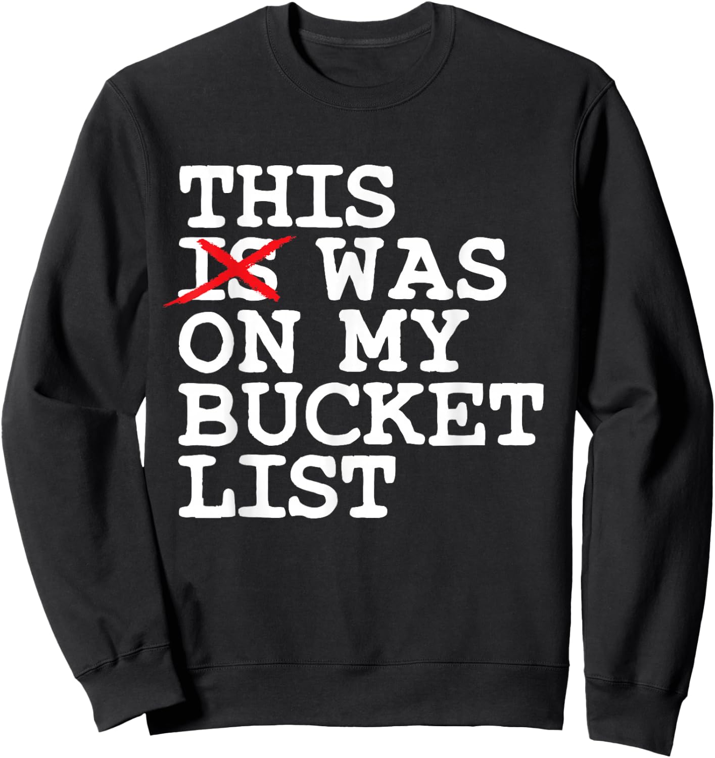 This Was On My Bucket List Adventure Trip Travel Buddy Sweatshirt - Sweatshirt | Black