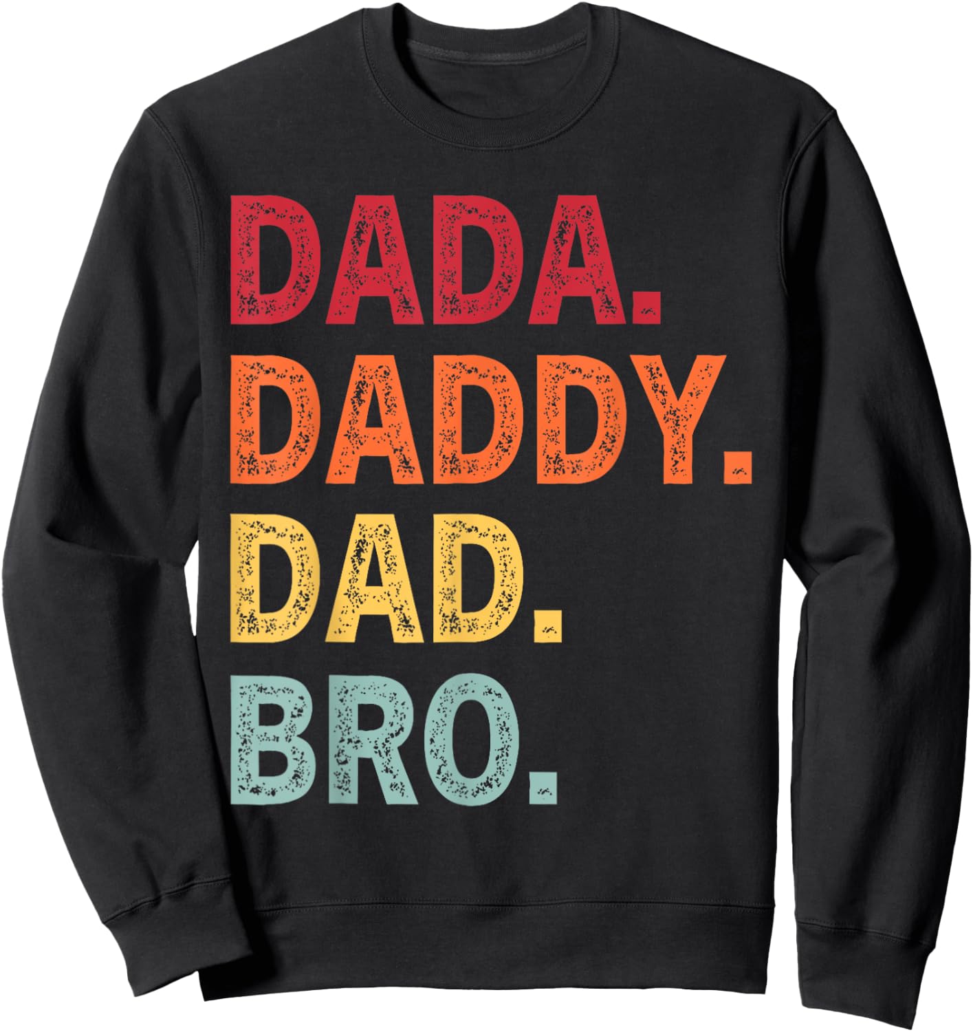 Retro Dada Daddy Dad Bro Funny Fathers Day Retro Vintage Sweatshirt - Sweatshirt | Black