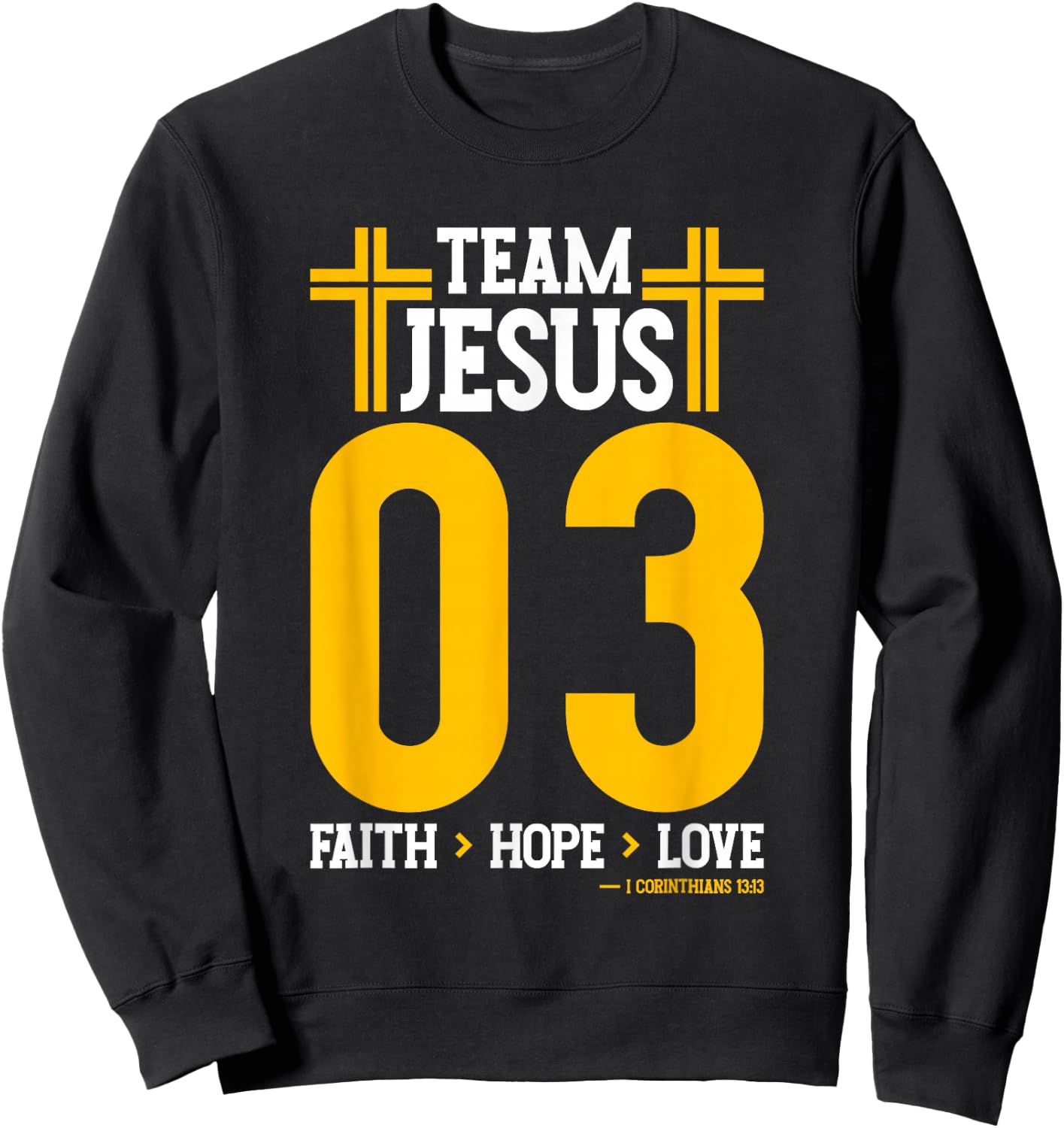 Christian - Team Jesus 03 Faith Hope Love Sweatshirt - Sweatshirt | Black