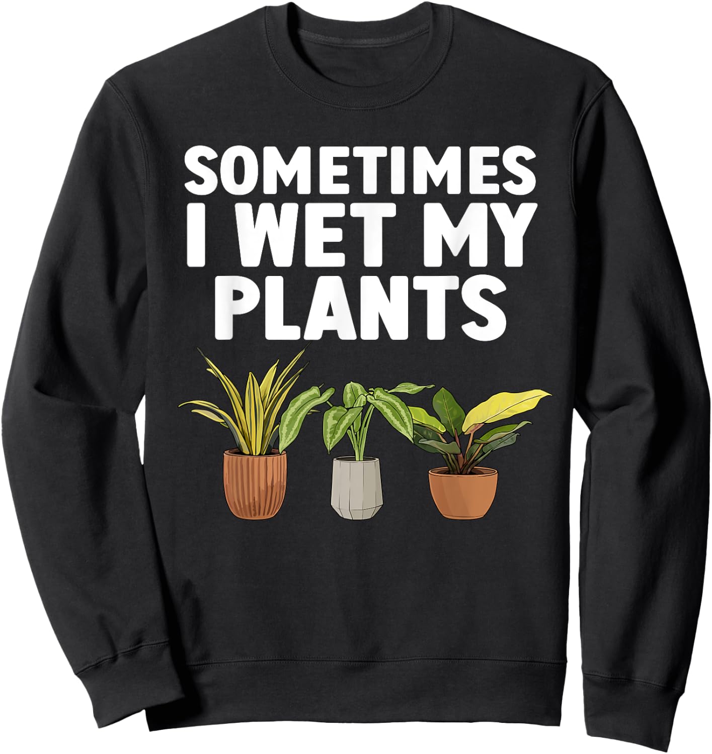 Funny Plant Art Women Gardening Gardener Plant Lover Sweatshirt - Sweatshirt | Black