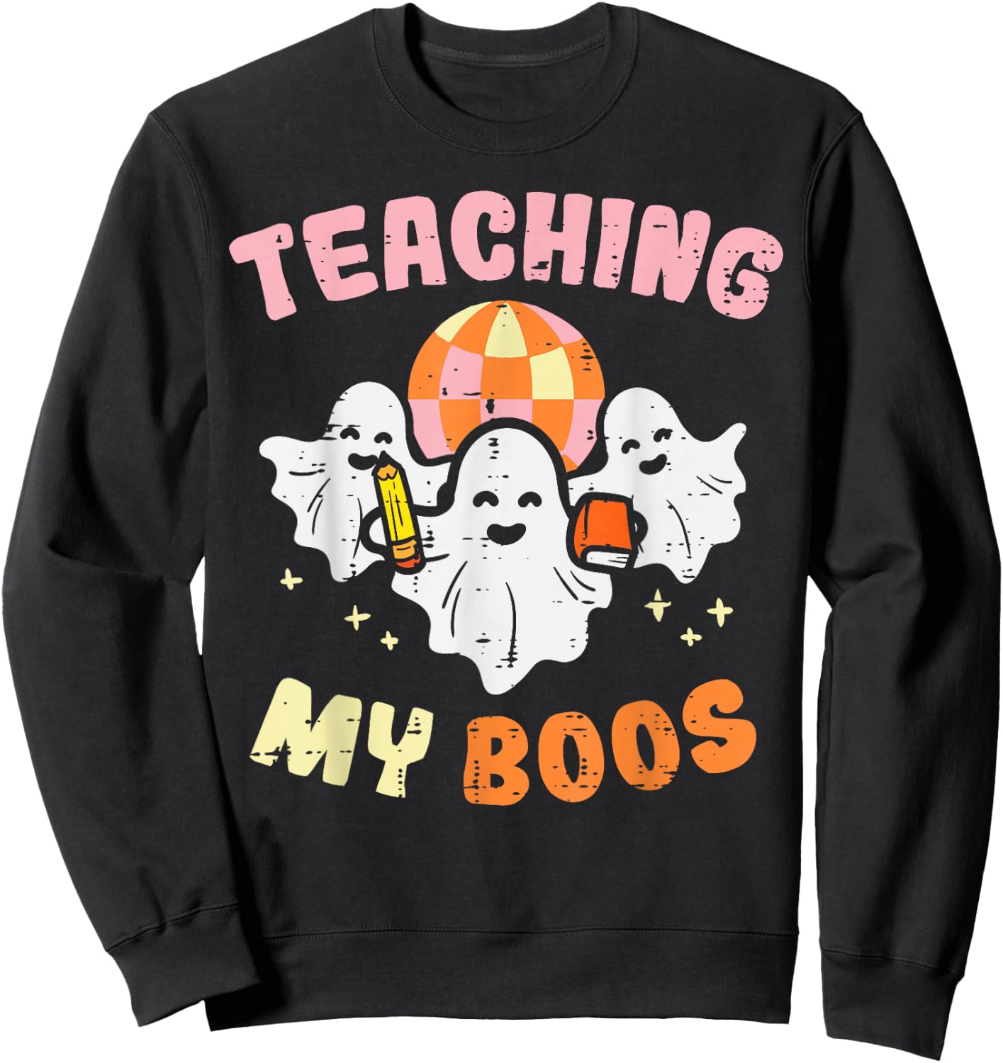 Halloween Teacher Teaching My Boos Costume Teacher Men Women Sweatshirt - Sweatshirt | Black