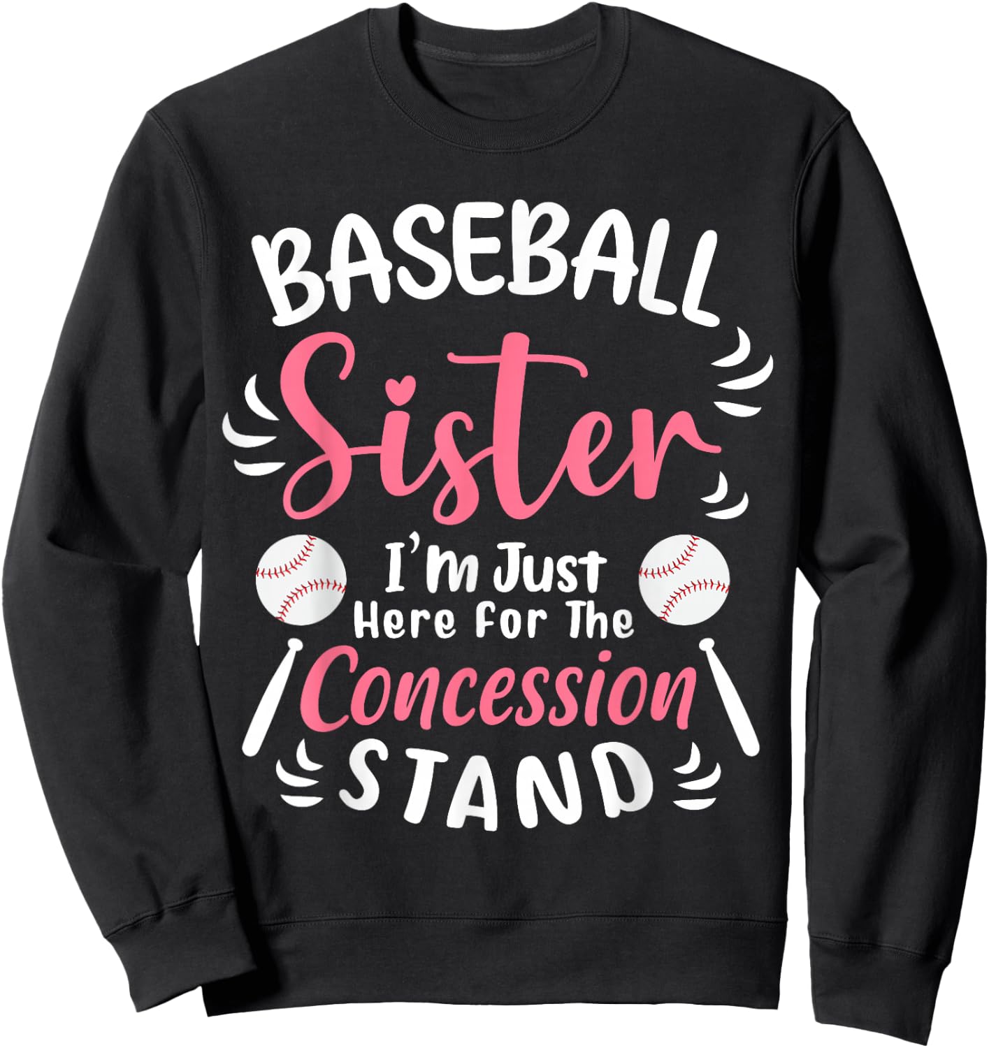 Baseball Sister I'm Just Here For Concession Stand Sweatshirt - Sweatshirt | Black