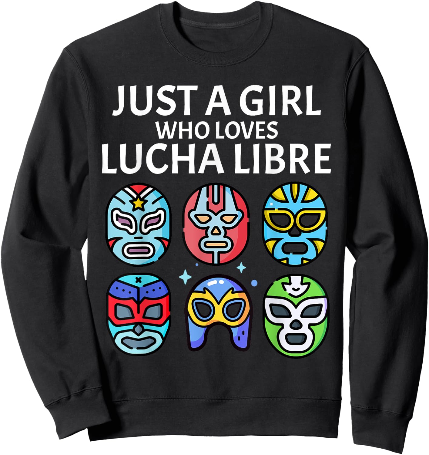 Just A Girl Who Loves Lucha Libre Mexican Wrestling Mask Sweatshirt - Sweatshirt | Black