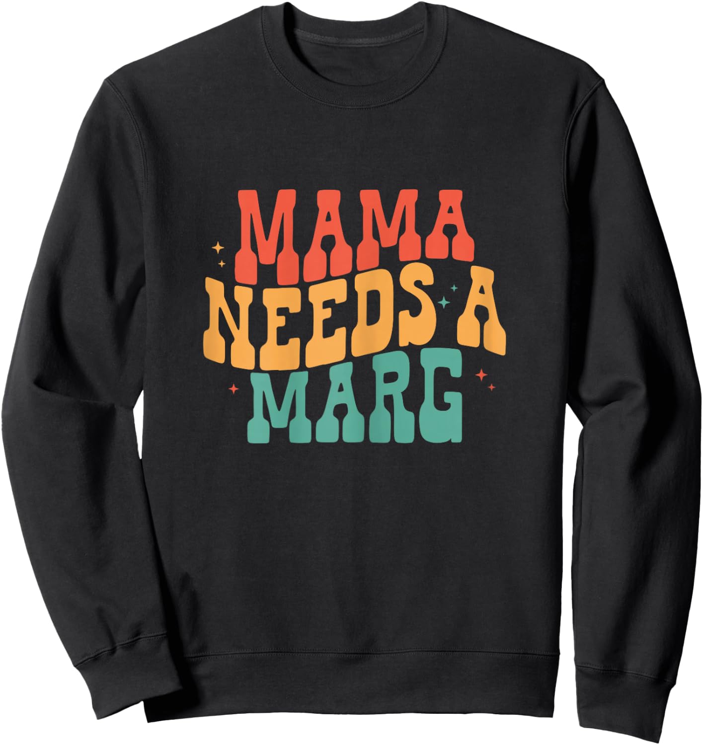 Mama Needs a Marg Funny Margarita Mom Cinco De Mayo Sweatshirt - Sweatshirt | Black