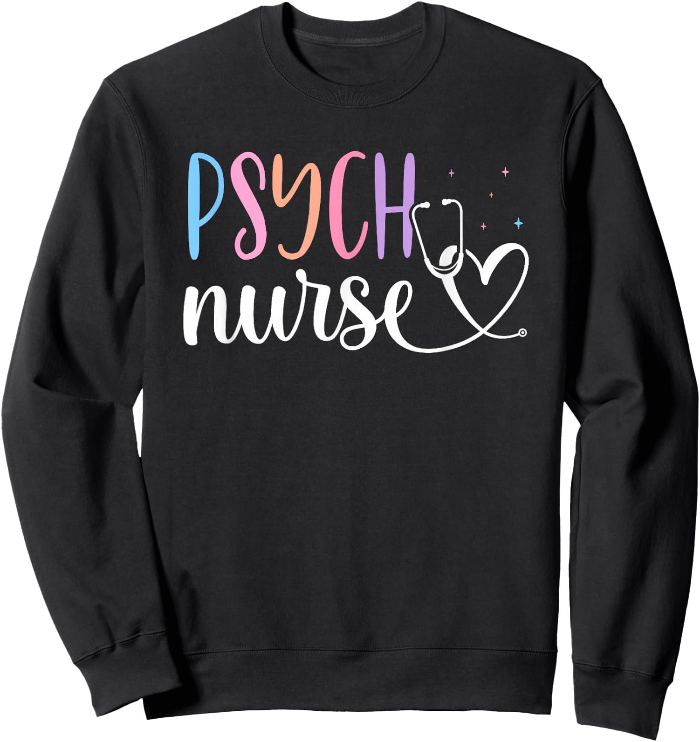 Psych Nurse Nurses Psychiatry Nursing Psychiatric Nurse Sweatshirt - Sweatshirt | Black