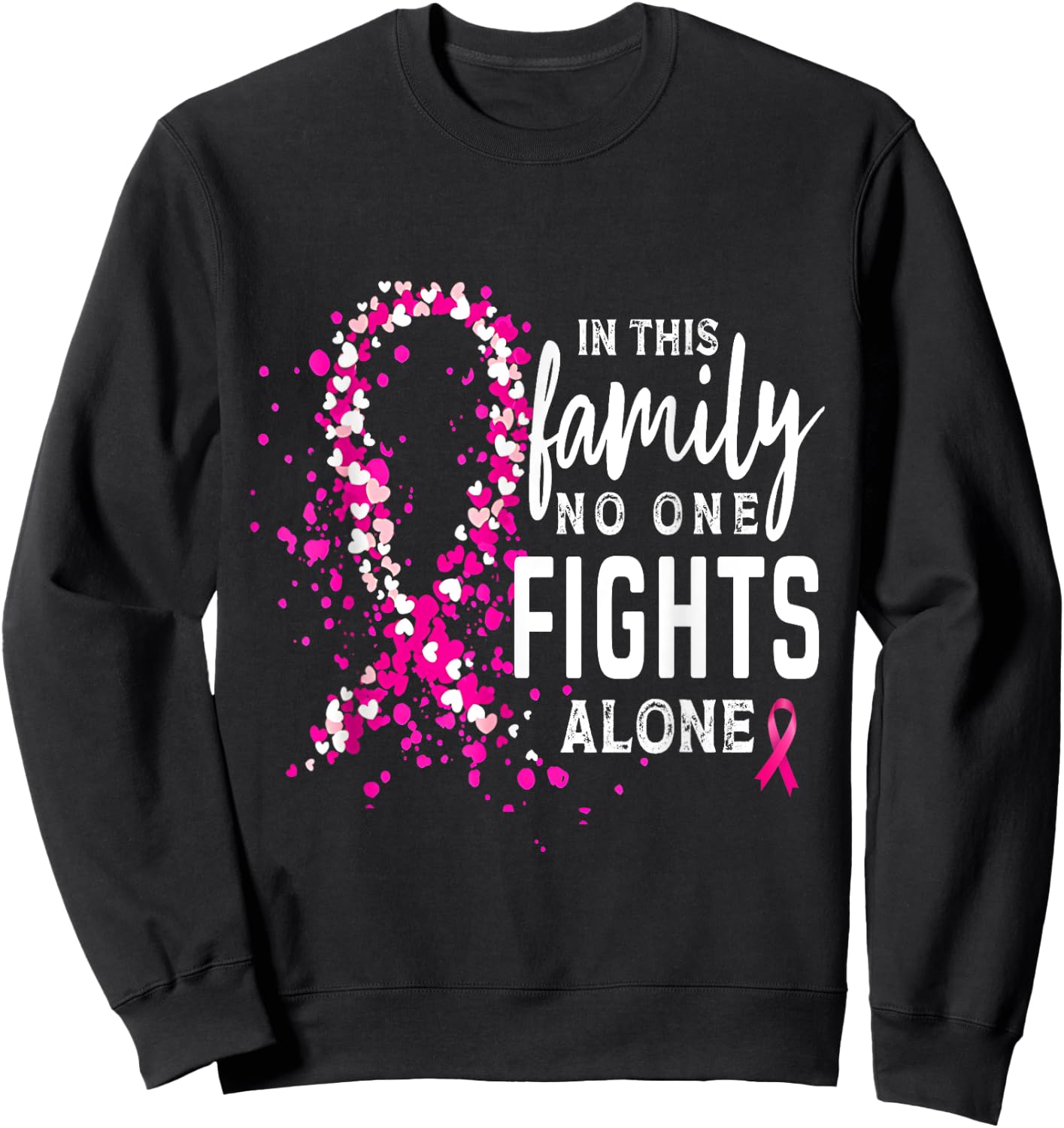 Breast Cancer Mom In This Family No One Fight Alone Ribbon Sweatshirt - Sweatshirt | Black