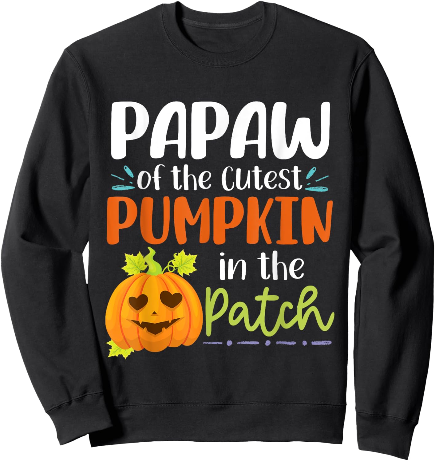 Papaw Of The Cutest Pumpkin In The Patch Halloween Pumpkins Sweatshirt - Sweatshirt | Black