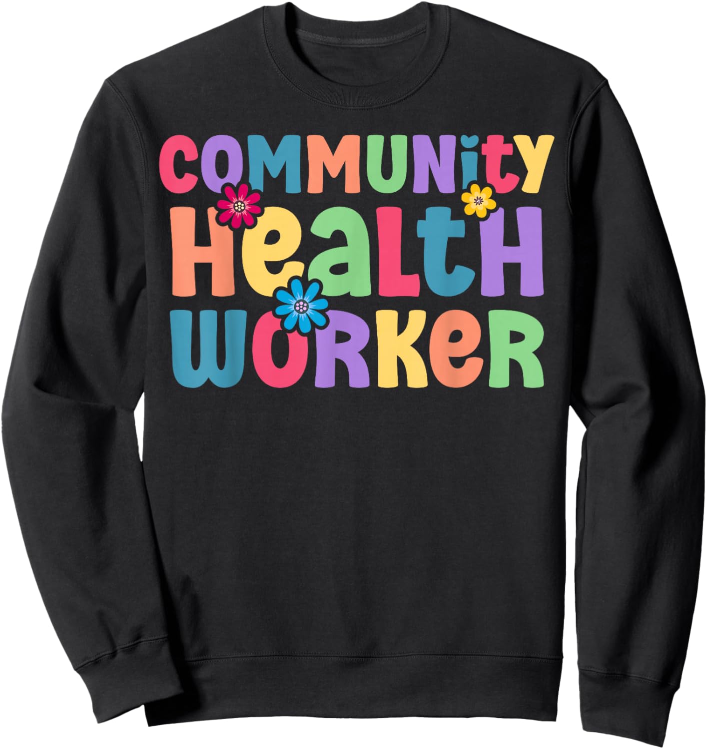Community Health Worker Appreciation Sweatshirt - Sweatshirt | Black