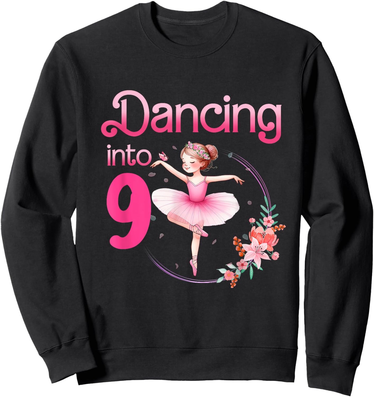 Dancing Into 9 Ballerina 9th Birthday Party Ballet Girls Sweatshirt - Sweatshirt | Black