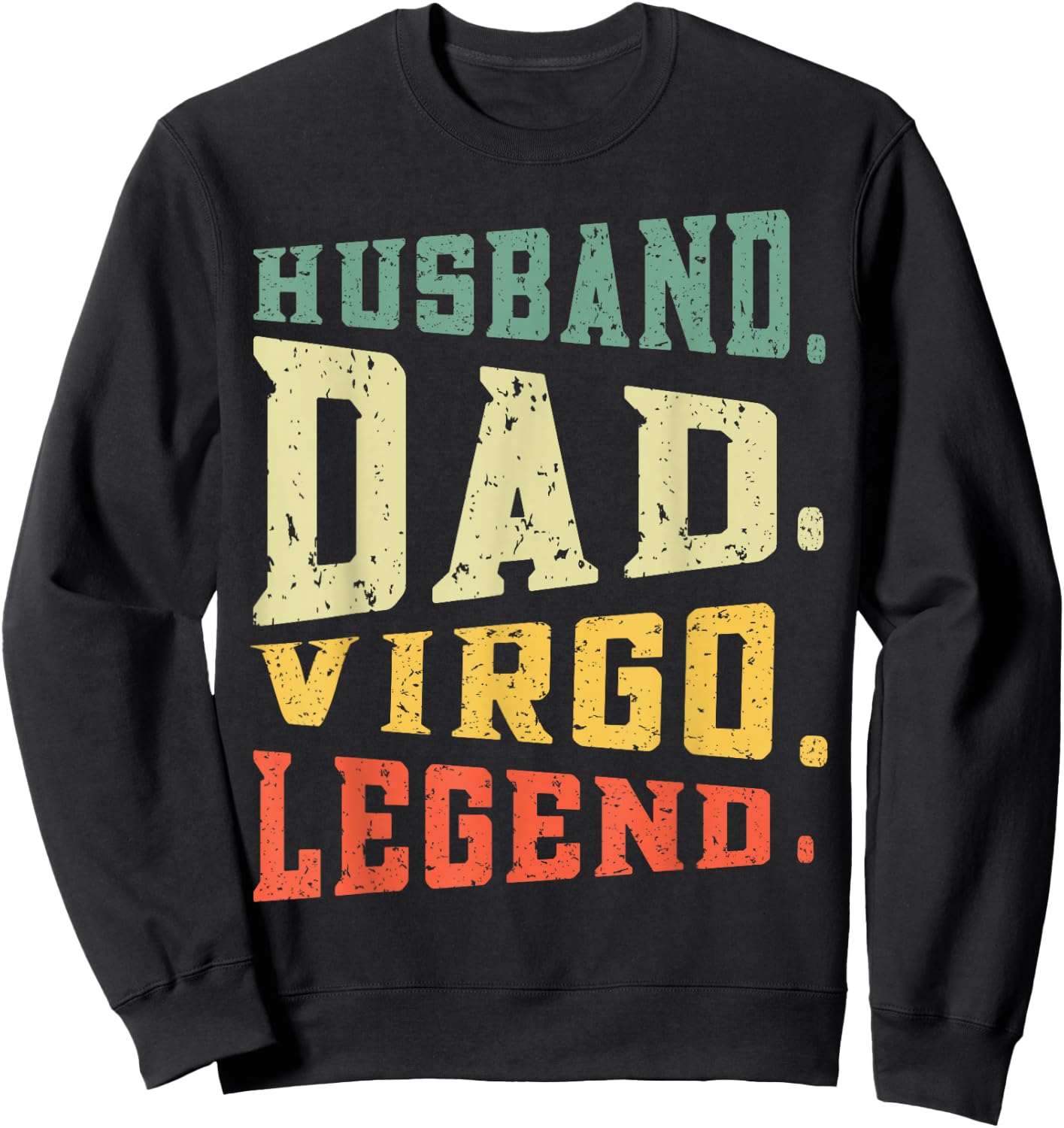 Husband Dad Virgo Legend August September Birthday Zodiac Sweatshirt - Sweatshirt | Black