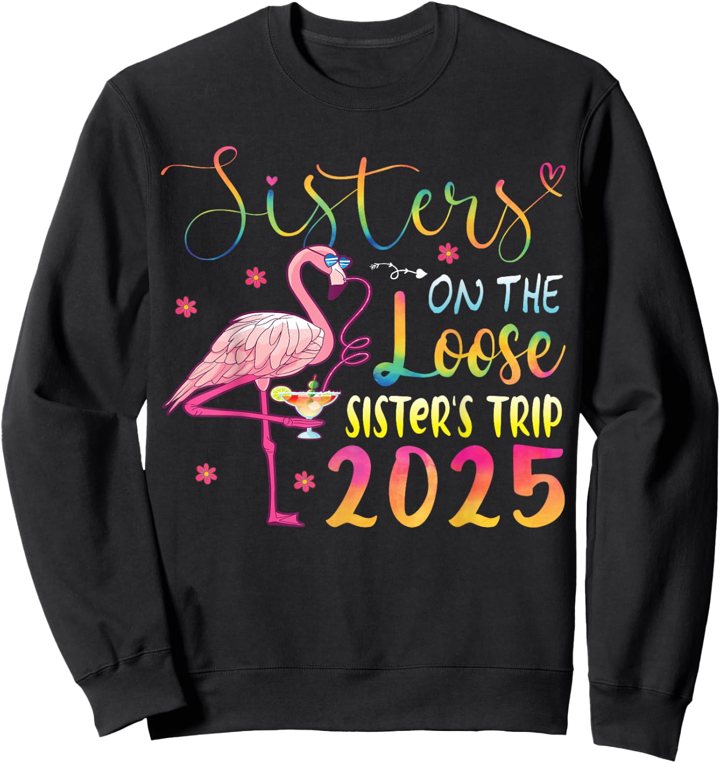 Sister On The Loose Sisters Trip 2025 Weekend Flamingo Lover Sweatshirt - Sweatshirt | Black