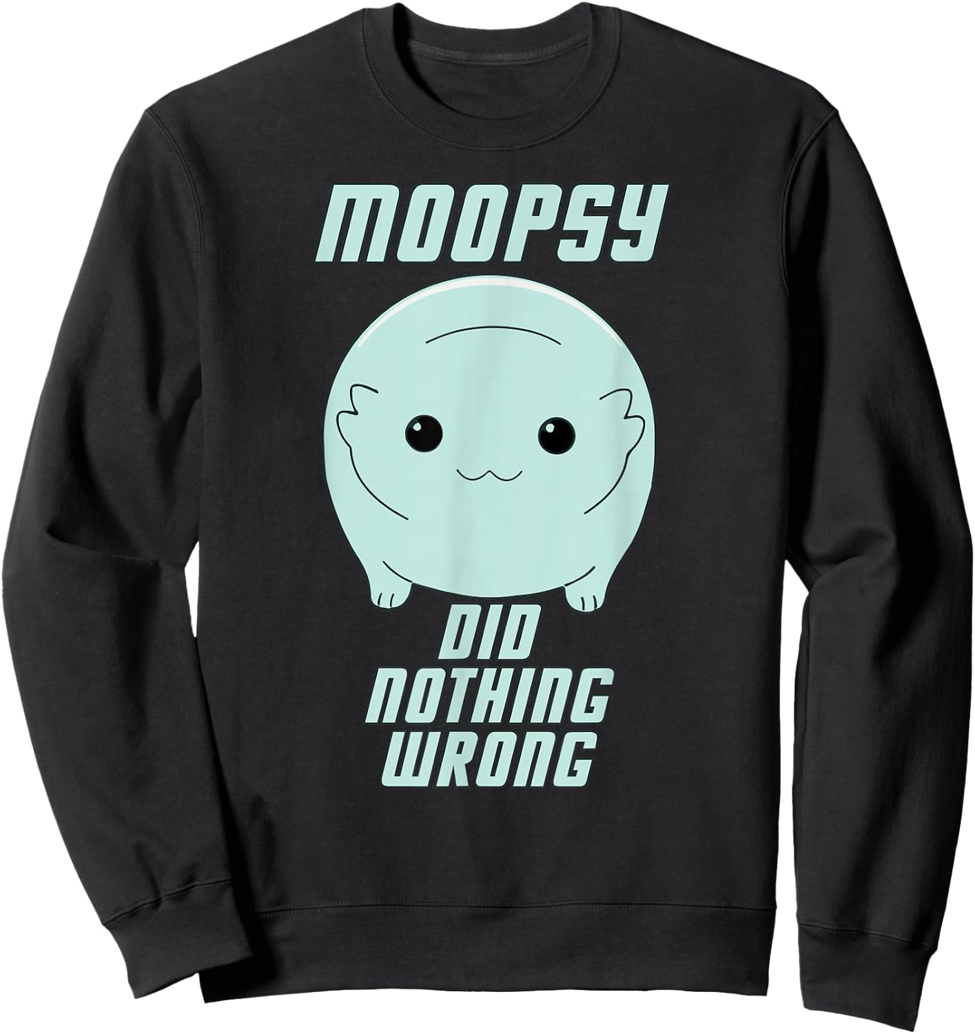 Moopsy Did Nothing Wrong (Light Text) Sweatshirt - Sweatshirt | Black