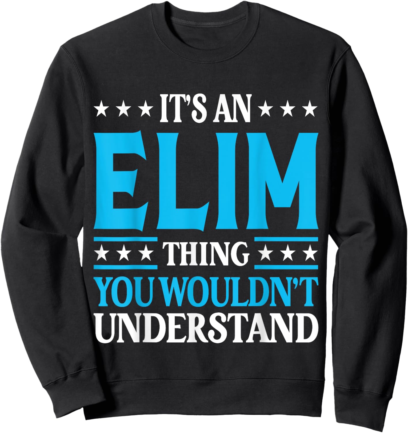 It's An Elim Thing Wouldn't Understand Personal Name Elim Sweatshirt - Sweatshirt | Black