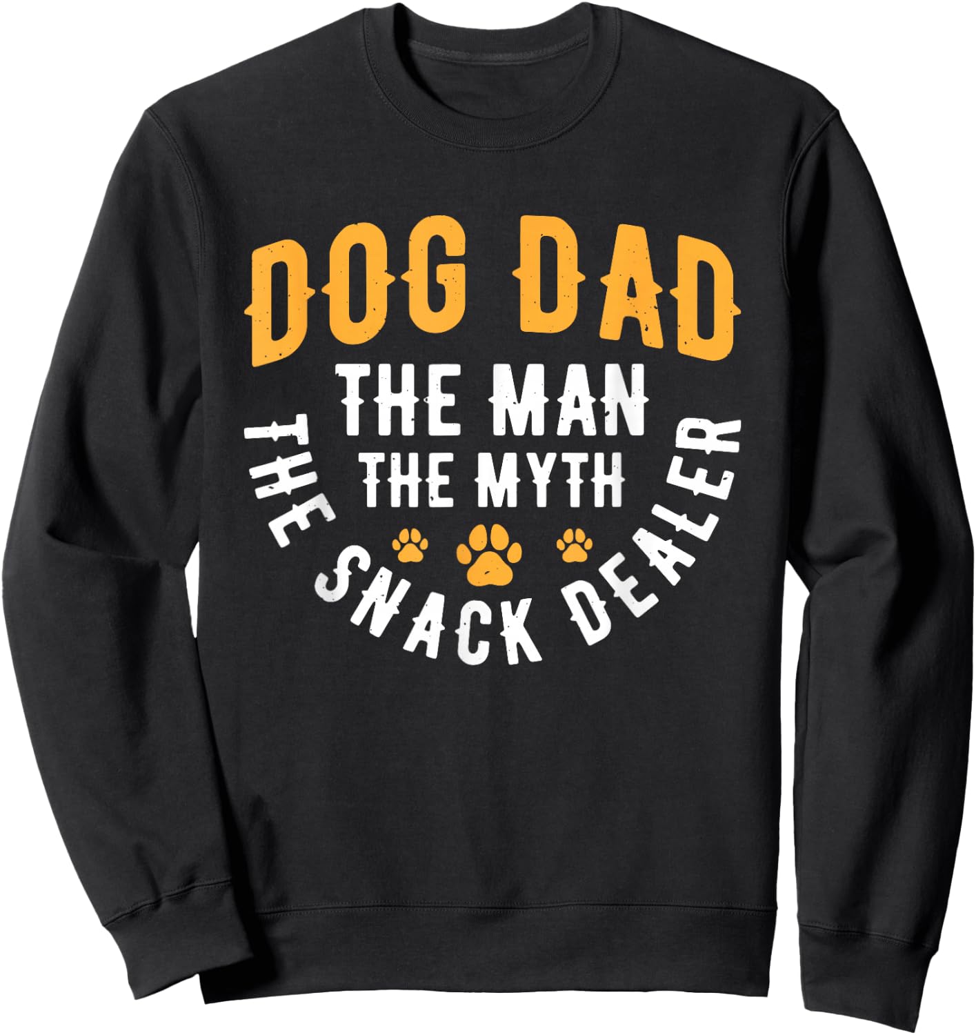 Dog Dad The Man The Myth The Snack Dealer Sweatshirt - Sweatshirt | Black