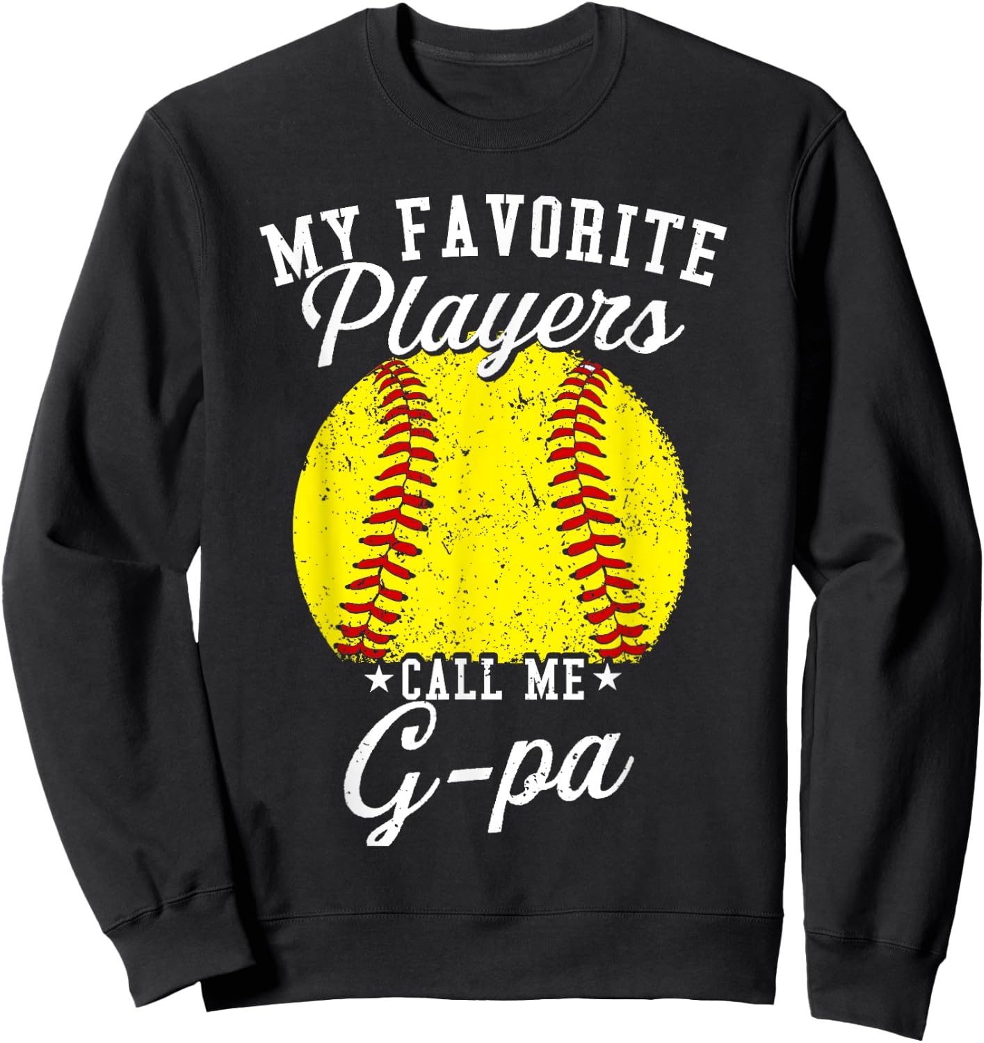 Funny My Favorite Softball Player Calls Me G-pa Sweatshirt - Sweatshirt | Black