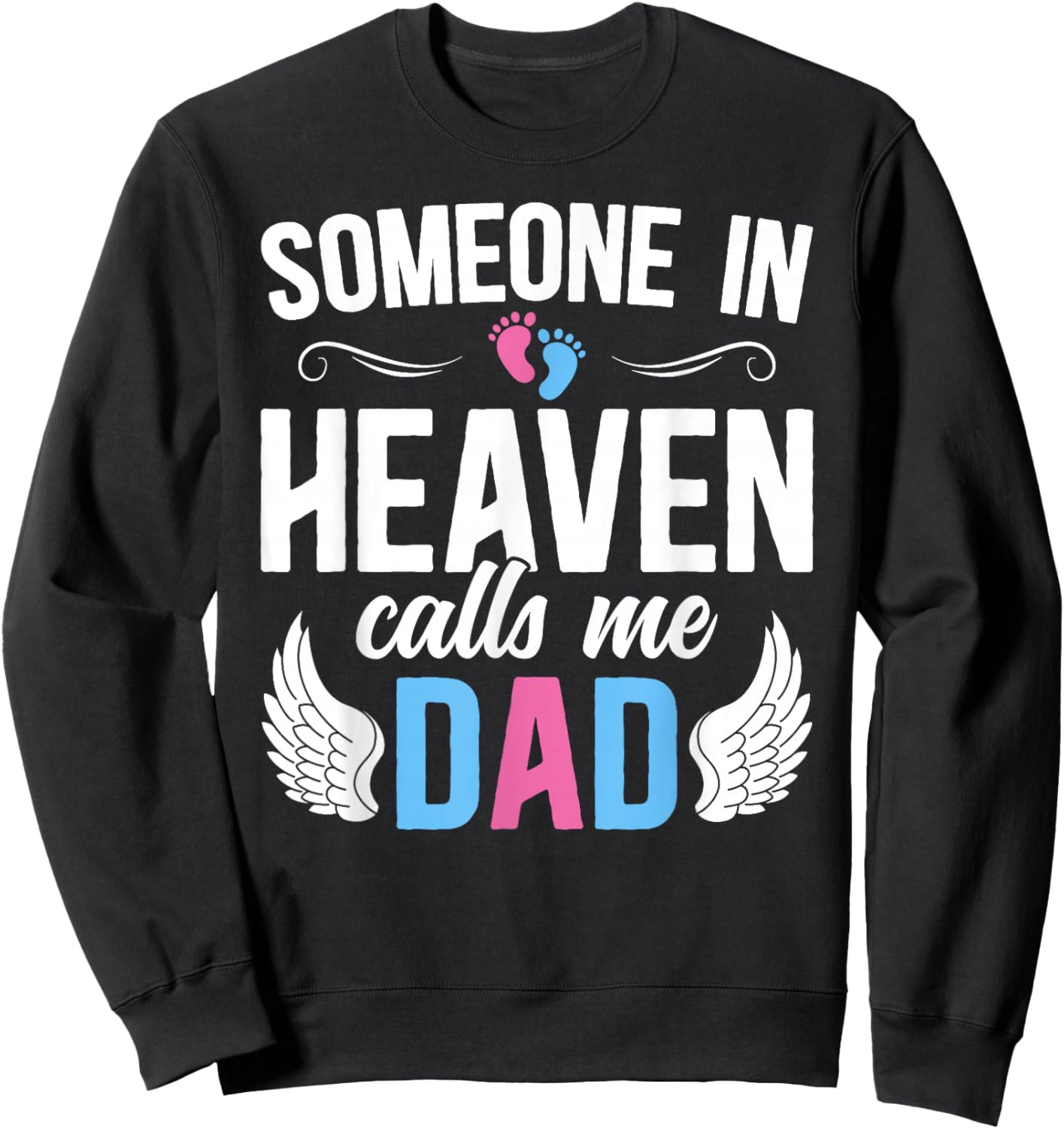 Someone in Heaven Calls Me Dad of an Angel Miscarriage Sweatshirt - Sweatshirt | Black
