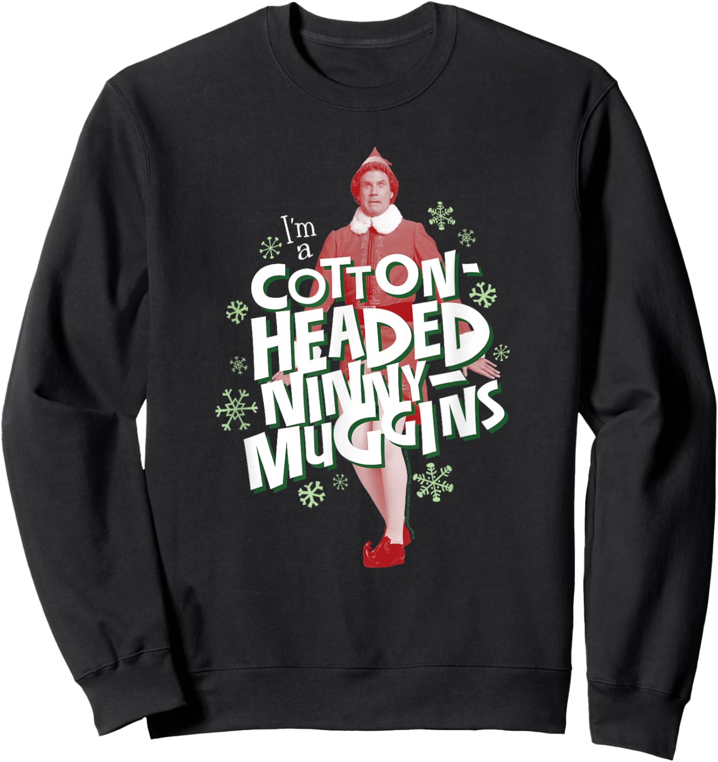 Elf Red Buddy I'm A Cotton-Headed Ninny Muggins Sweatshirt - Sweatshirt | Black