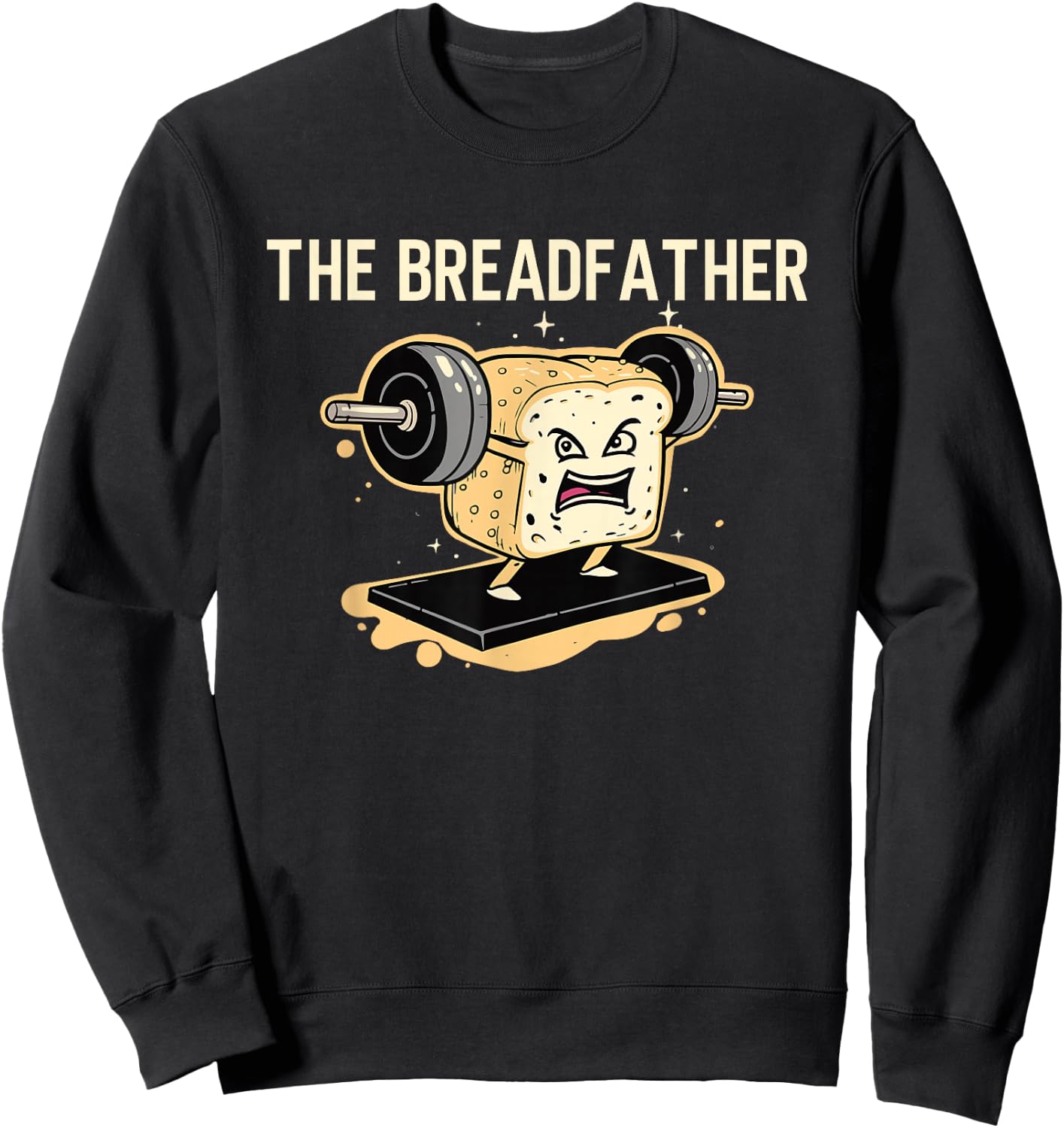 Breadfather Funny Bakers Humors Loaf Bread Lifting Weights Sweatshirt - Sweatshirt | Black