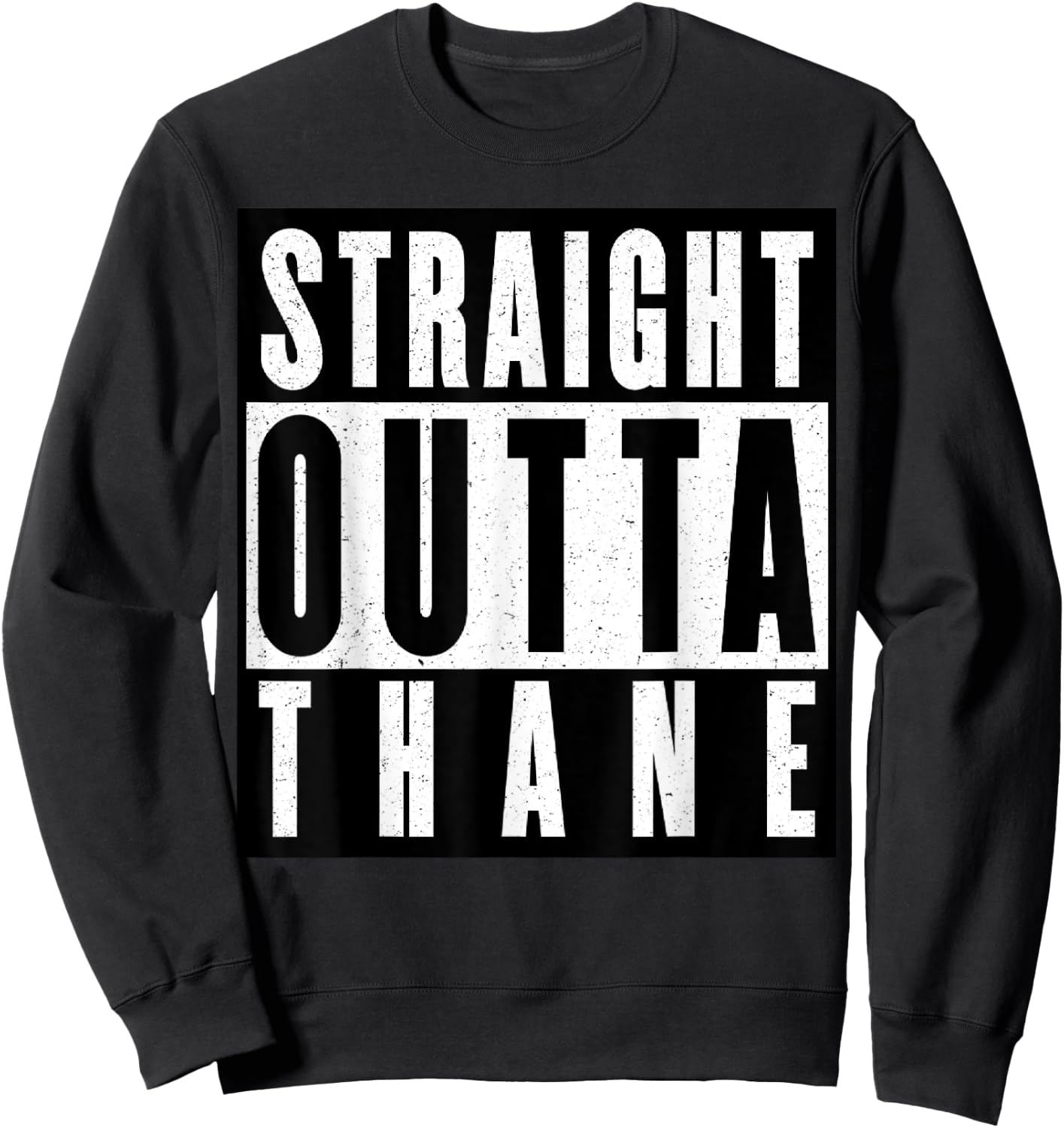 Straight Outta Thane India Sweatshirt - Sweatshirt | Black