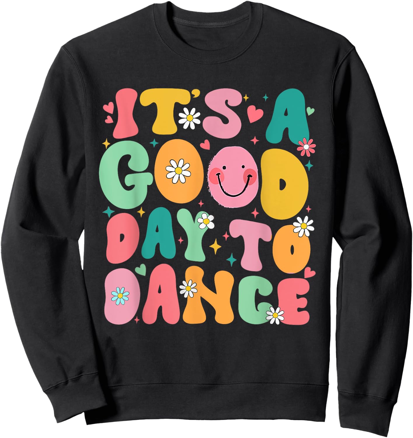 Groovy Its A Good Day To Dance Funny Dance Teacher - Black, Women's, Small, Short Sleeve, , 100% Cotton, Printed Sweatshirt - Sweatshirt | Black
