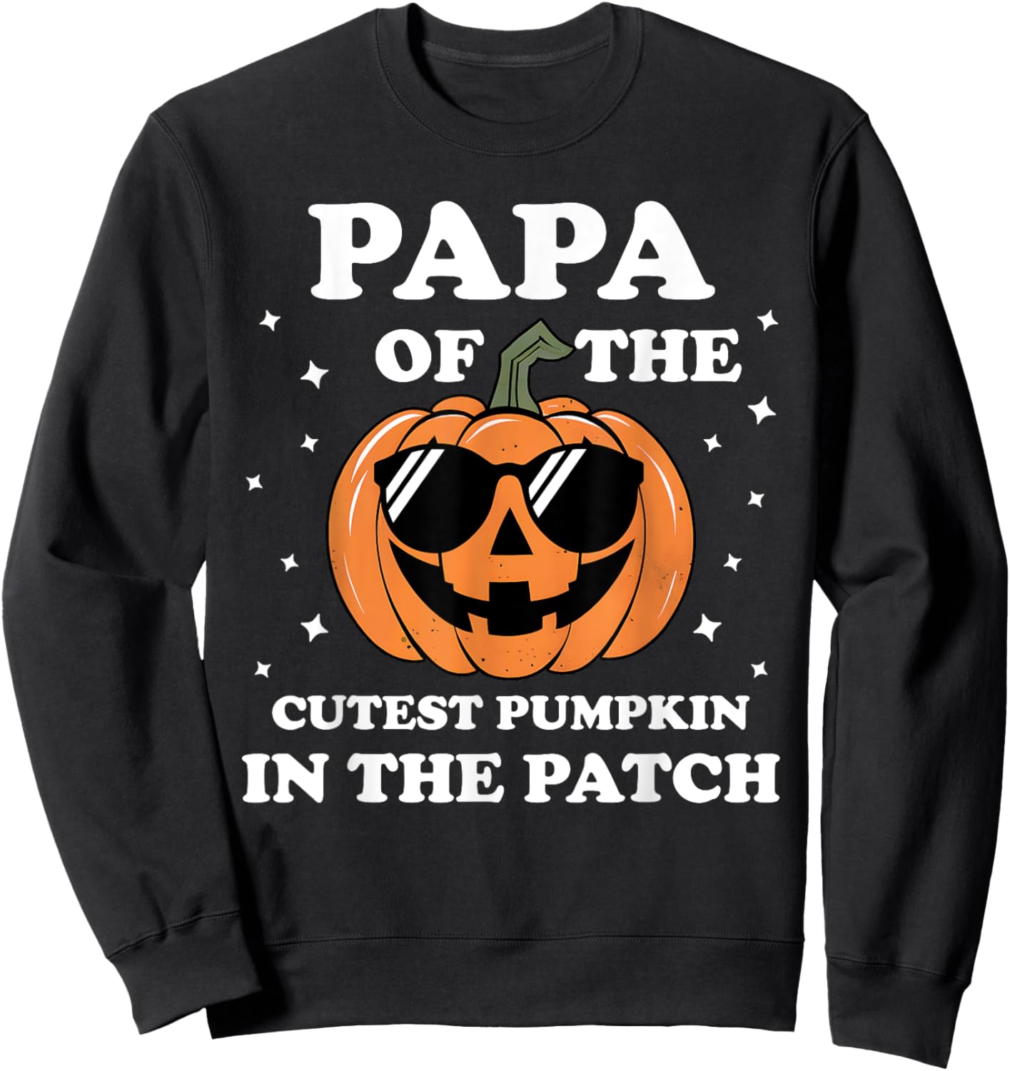 Papa Of The Cutest Pumpkin In The Patch Halloween Family Sweatshirt - Sweatshirt | Black