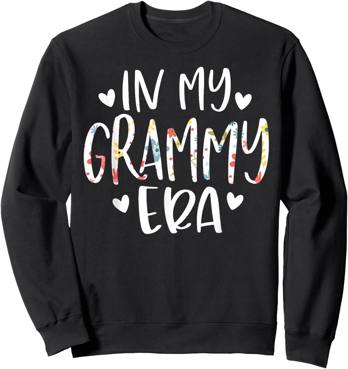 In My Grammy Era Flower Letter Floral Cute Gifts For Grammy Sweatshirt - Sweatshirt | Black