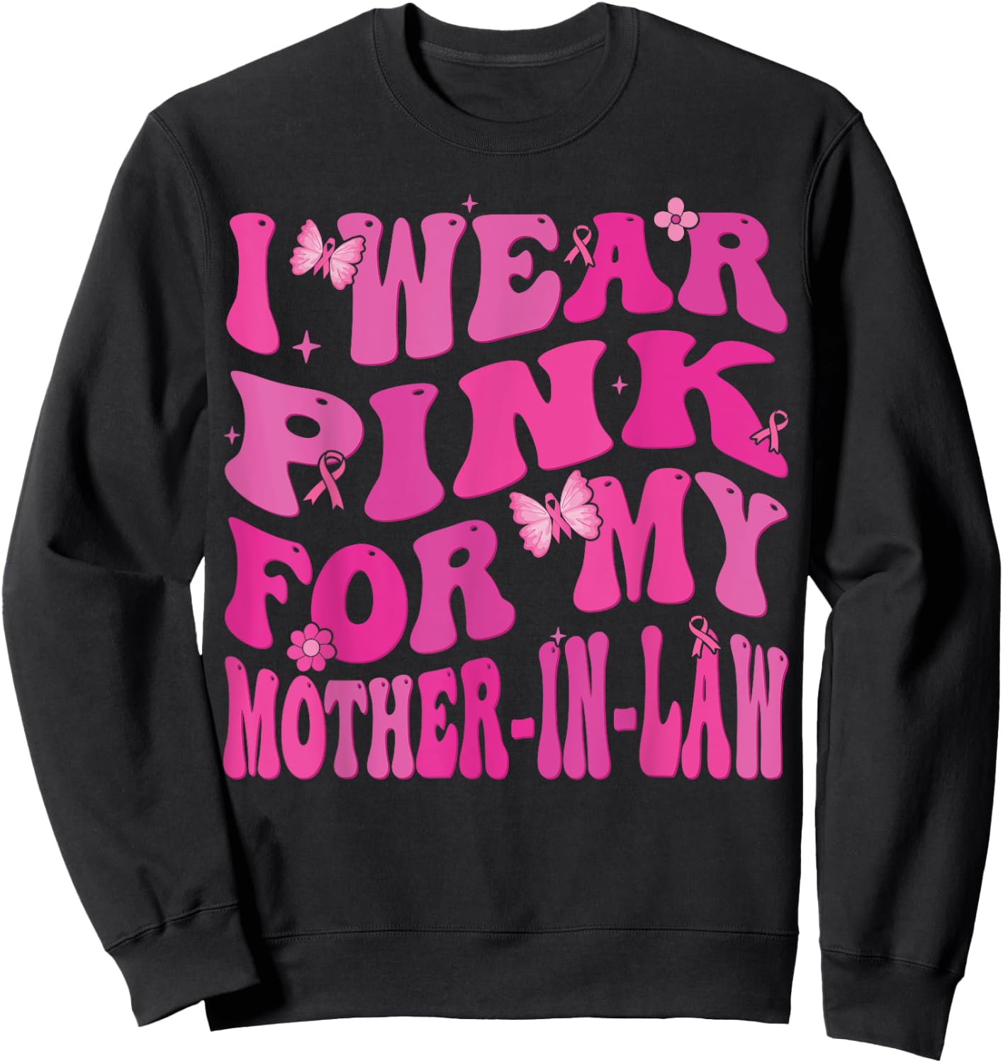 I Wear Pink For my Mother in Law Breast Cancer Awareness Sweatshirt - Sweatshirt | Black