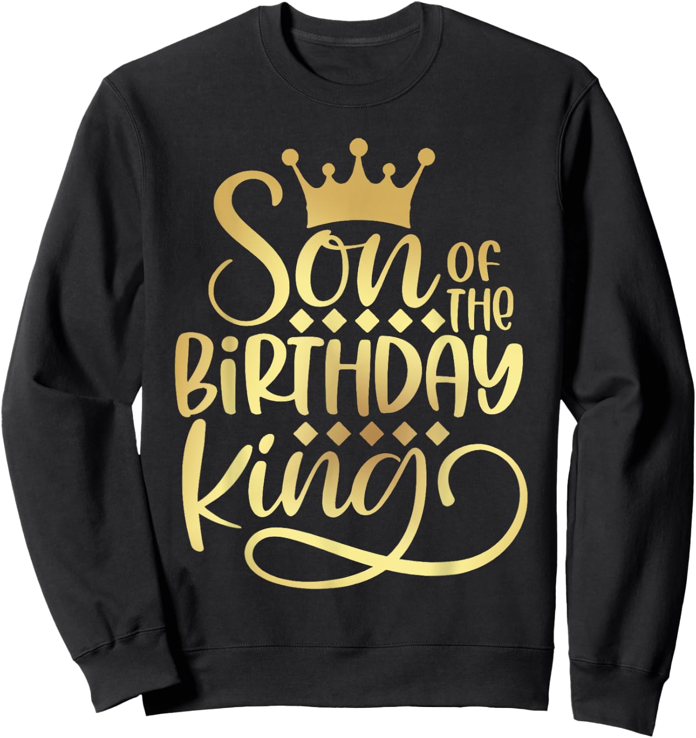 Son Of The Birthday King Boys Bday Party Gift Sweatshirt - Sweatshirt | Black