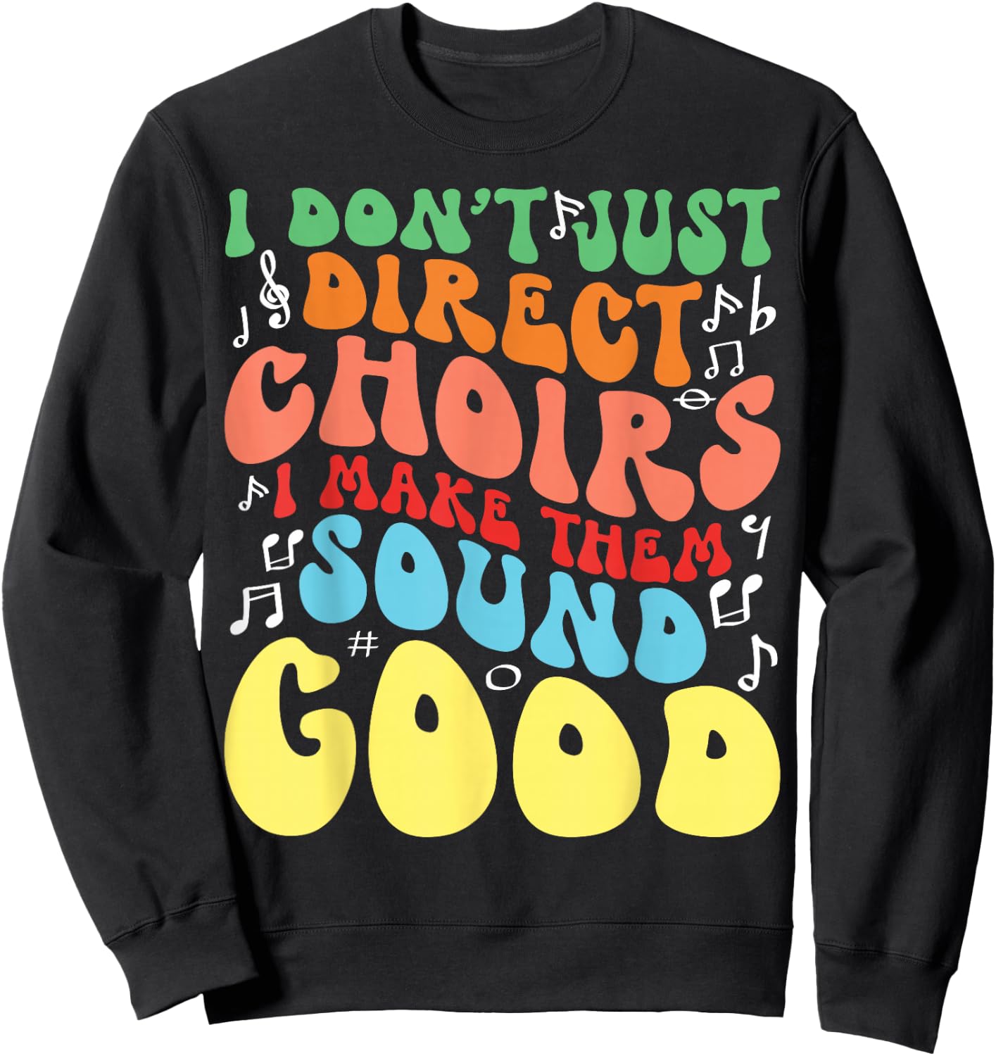 Choir Director Musician Musical Choir Choral Choir Teacher Men Women Sweatshirt - Sweatshirt | Black
