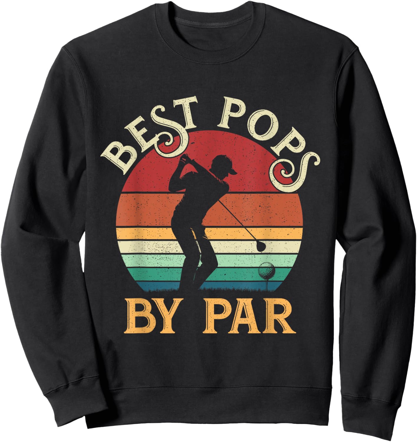 Vintage Best Pops By Par Father's Day Golfing Golf Lovers Sweatshirt - Sweatshirt | Black