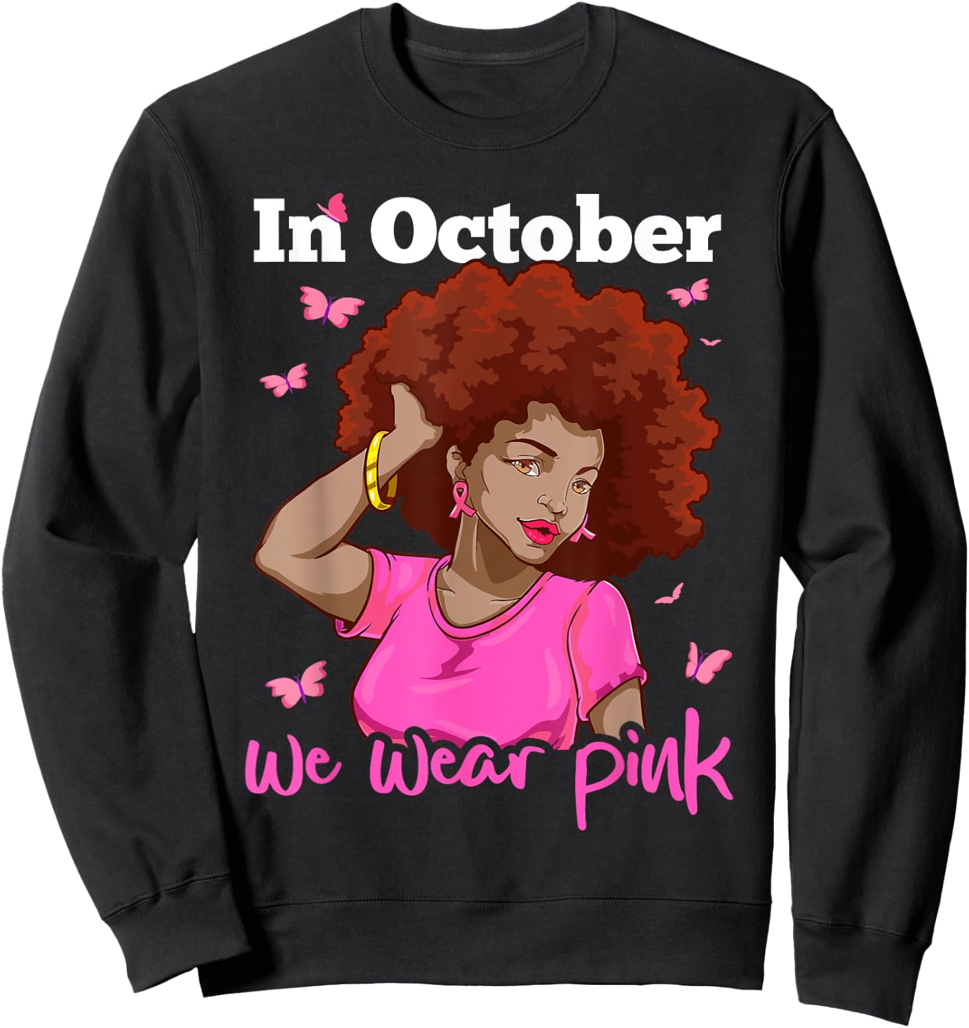 In October We Wear Pink Black Woman Breast Cancer Awareness Sweatshirt - Sweatshirt | Black
