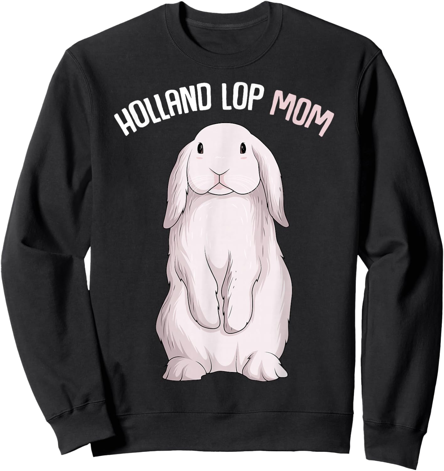 Holland Lop Bunny Rabbit Mom Women Sweatshirt - Sweatshirt | Black