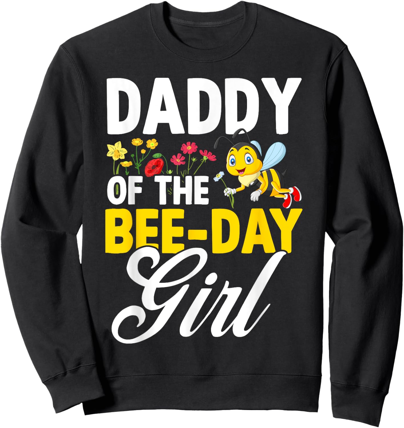 Daddy of The Bee Day Girl Bee Birthday Party Theme Sweatshirt - Sweatshirt | Black