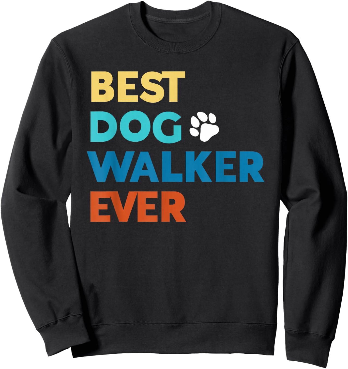 Best Dog Walker Ever Professional Dog Walker Sweatshirt - Sweatshirt | Black