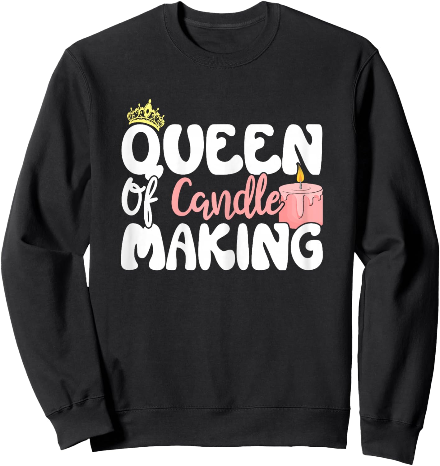 Queen of Candle Making Design For Candle Maker Women Girls Sweatshirt - Sweatshirt | Black