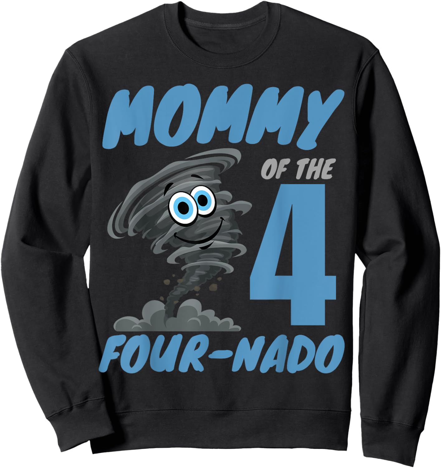 Mommy of The Four-Nado Storm Hurricane TorNado Birthday Boy Sweatshirt - Sweatshirt | Black