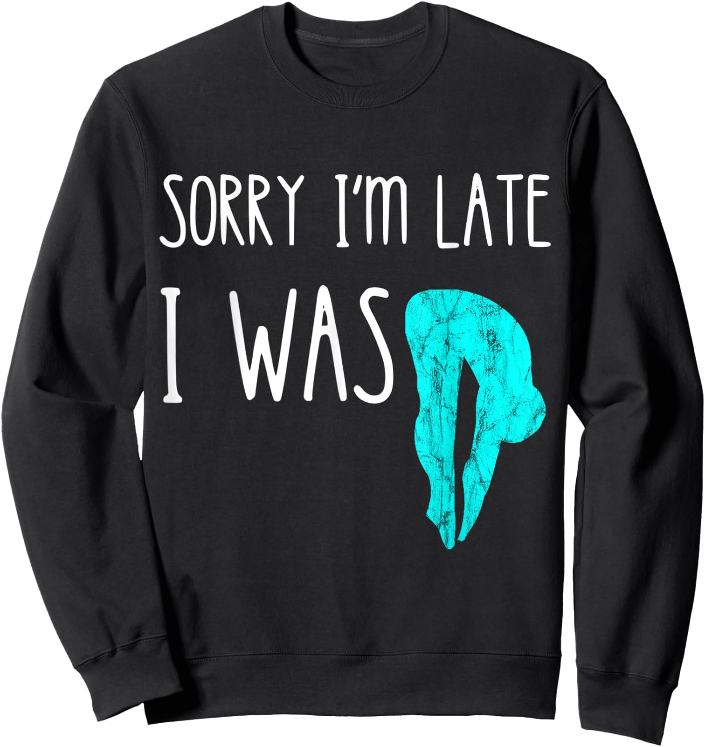 Sorry I'm Late I Was Diving Board Platform Springboard Diver Sweatshirt - Sweatshirt | Black