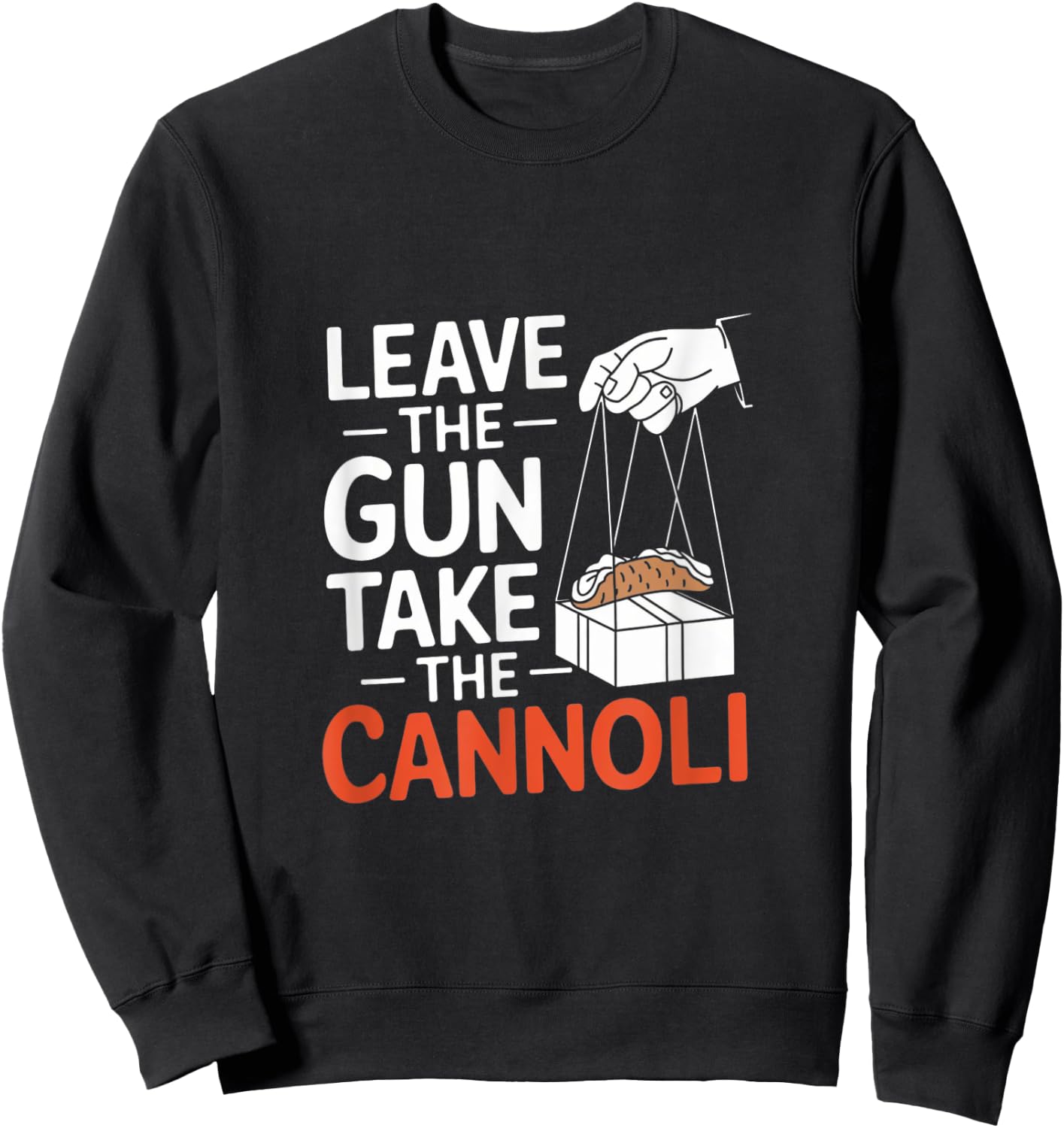 Funny Leave The Gun Take the Cannoli Men Women Italian Flag Sweatshirt - Sweatshirt | Black