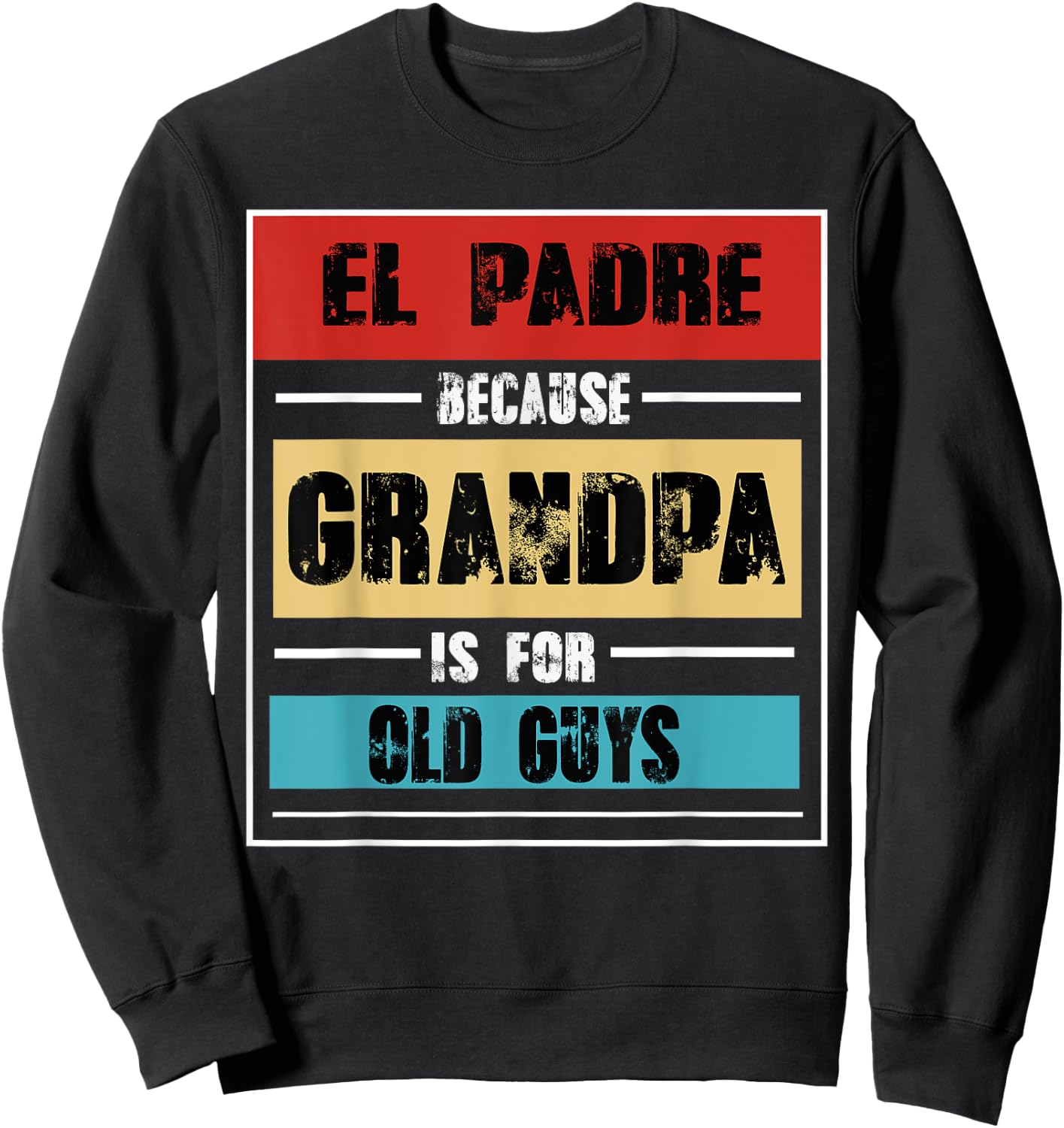 El padre Because Grandfather Is For Old Guys Father's Day Sweatshirt - Sweatshirt | Black