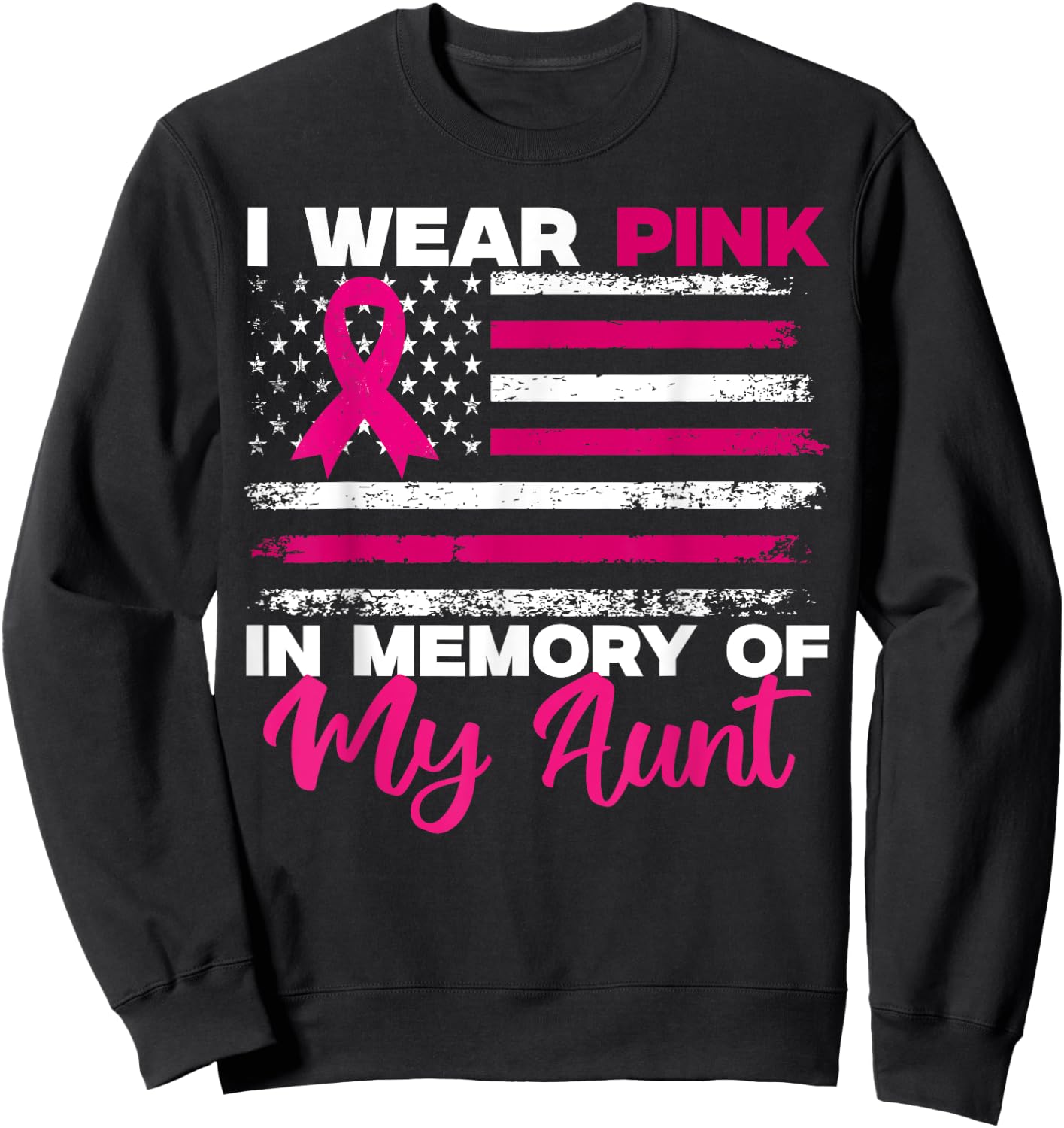 I Wear Pink In Memory Of My Aunt Breast Cancer Awareness Sweatshirt - Sweatshirt | Black
