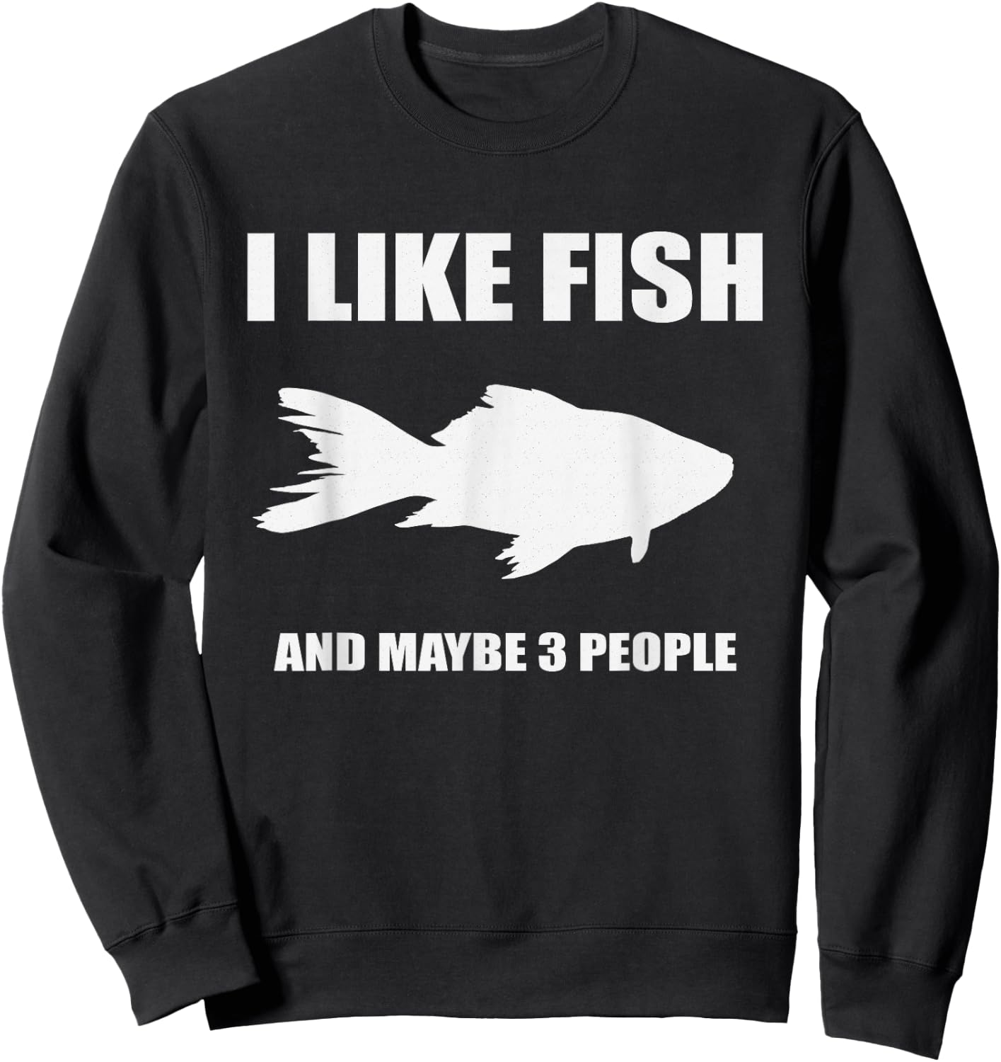 I Like Fish And Maybe 3 People shirt Gift Fish Lovers Sweatshirt - Sweatshirt | Black