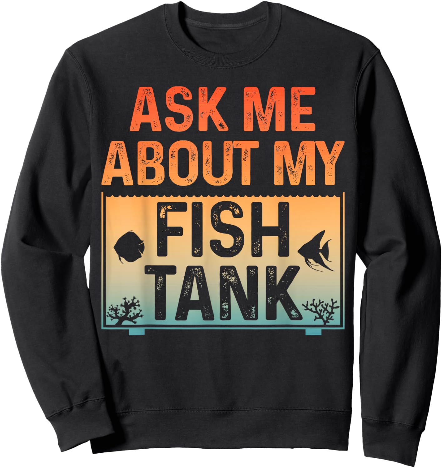 Funny Fish Tank Art Women Fish Tank Aquarium Lover Sweatshirt - Sweatshirt | Black