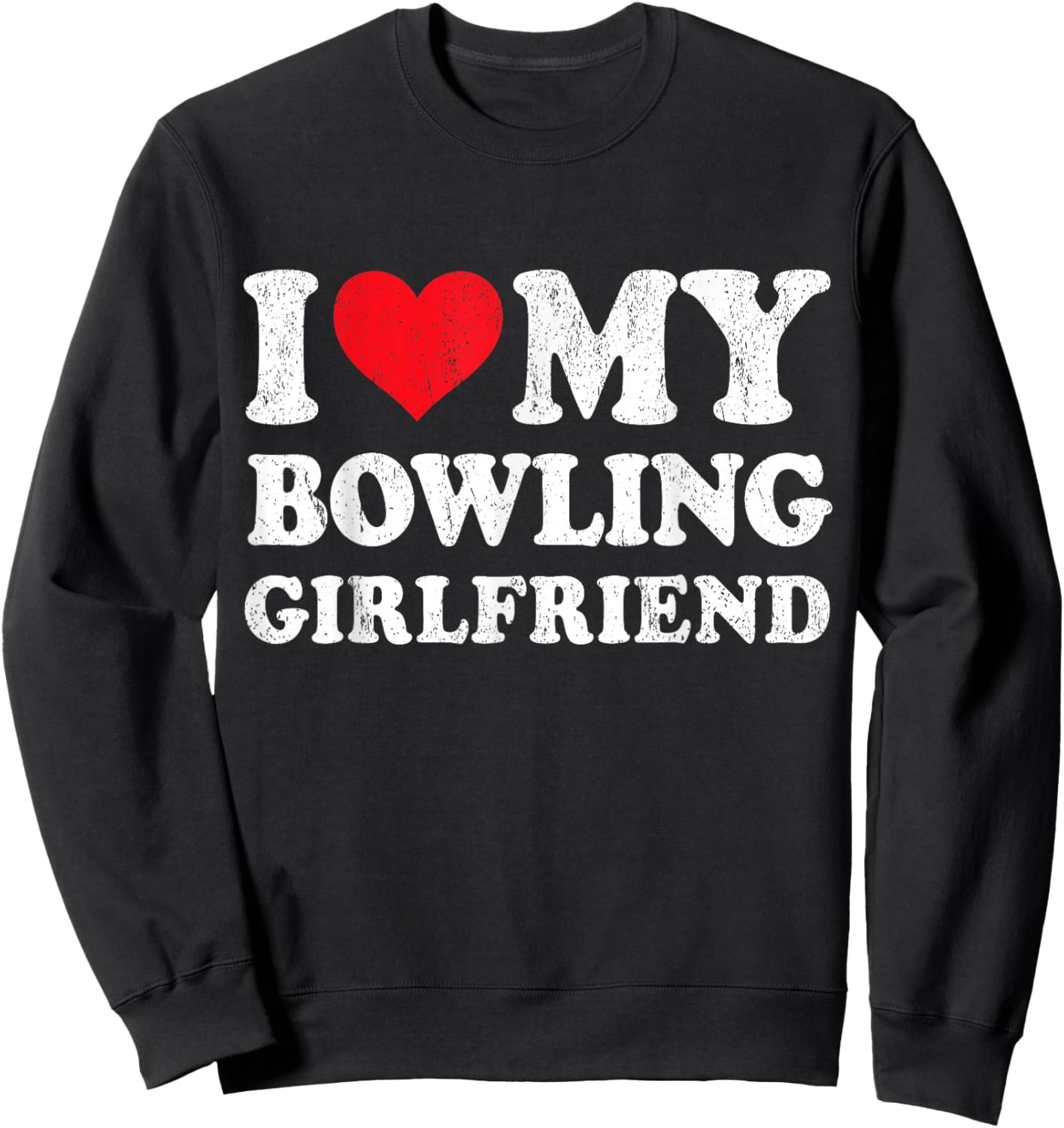 I Love My Bowling Girlfriend Funny Boyfriend Valentines Sweatshirt - Sweatshirt | Black