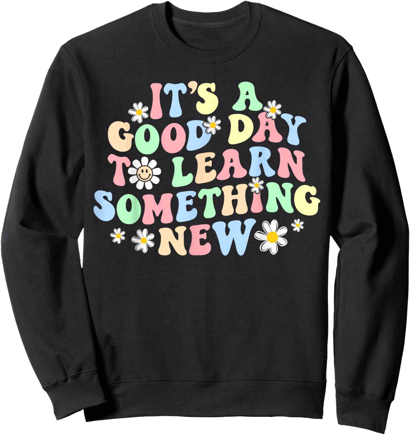 Retro Teacher Shirt, It's A Good Day To Learn Something New Men Women Kids Sweatshirt - Sweatshirt | Black