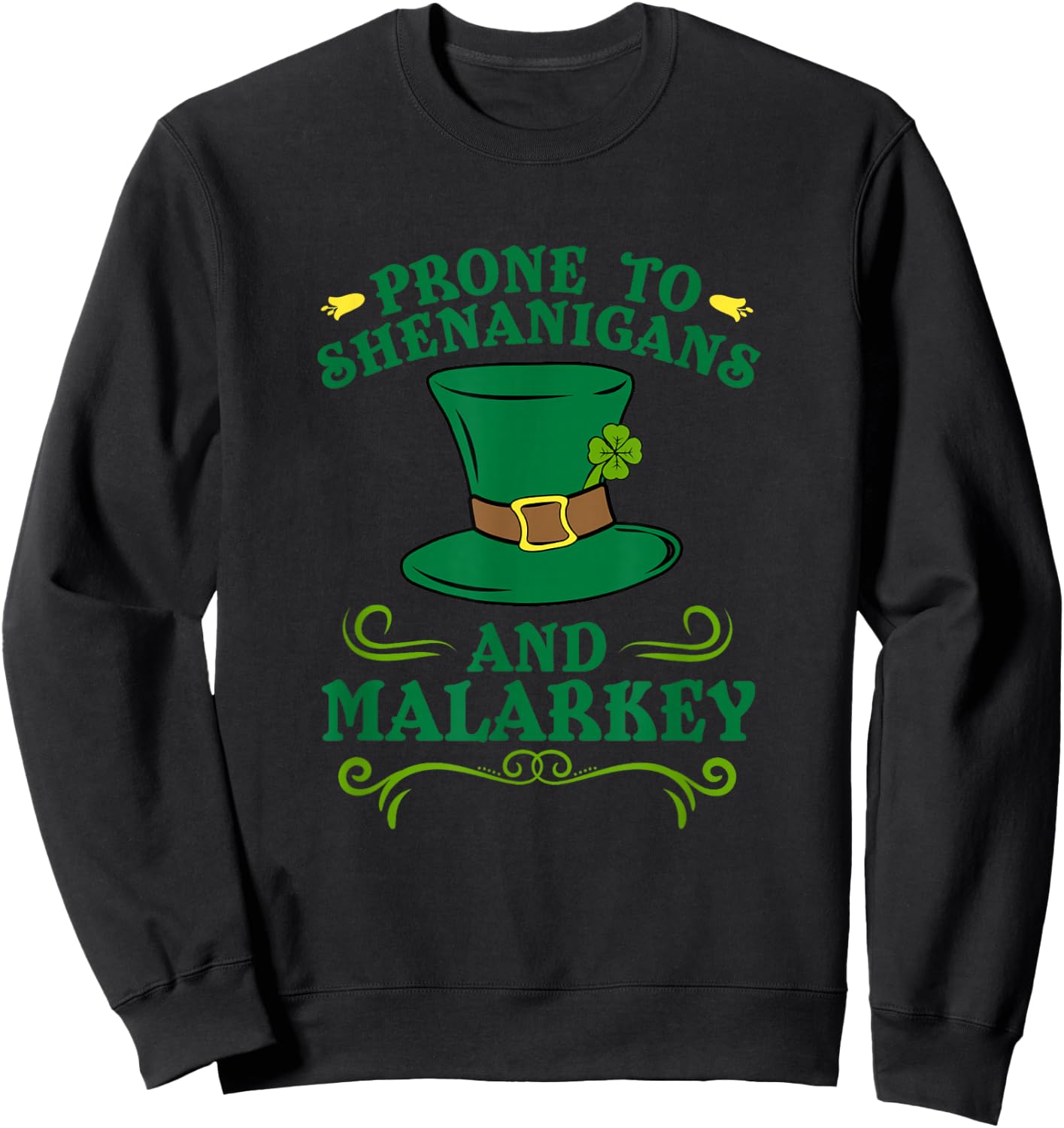 Irish Leprechaun St Patricks Day Shenanigans and Malarkey Sweatshirt - Sweatshirt | Black