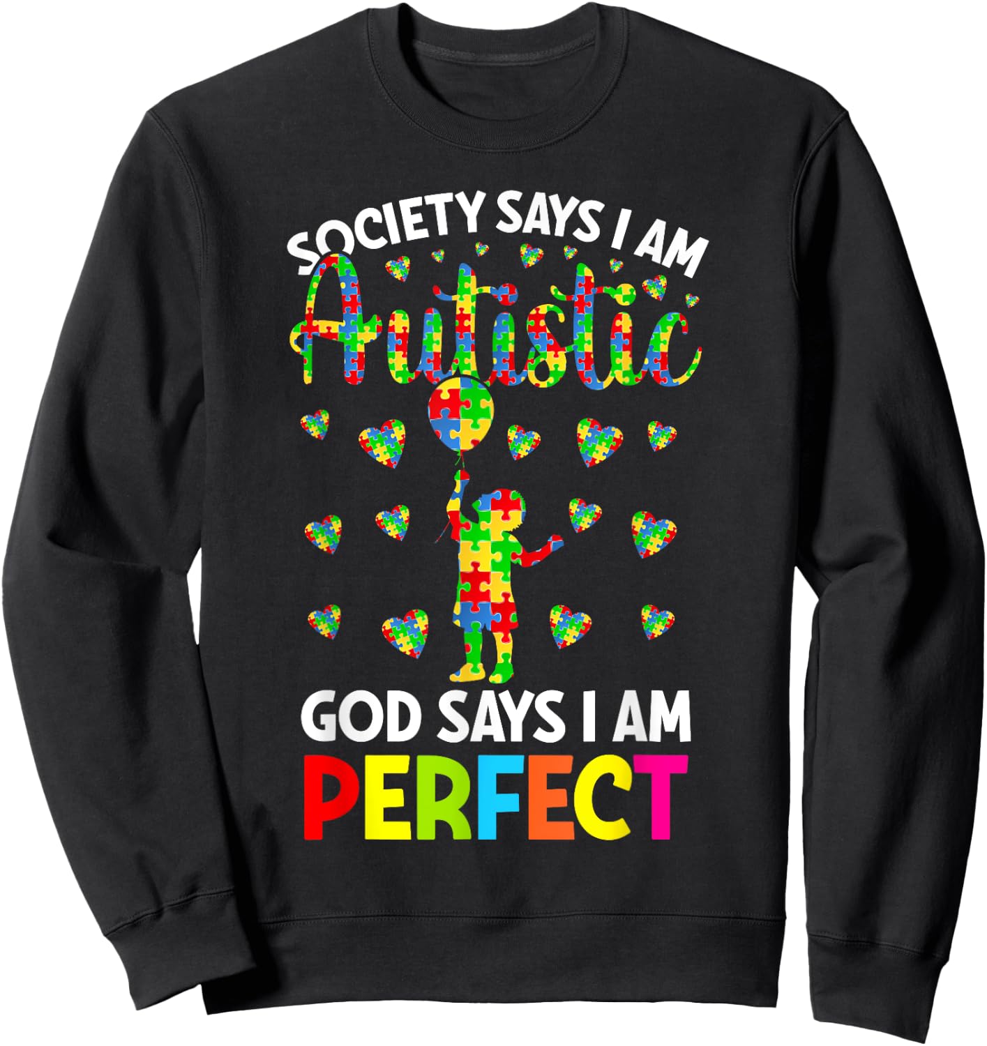 Society Says I'm Autistic God Says I'm Perfect Autism Sweatshirt - Sweatshirt | Black