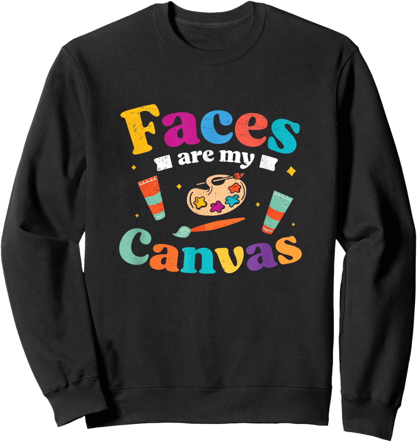 Awesome Faces Are My Canvas Face Painting For A Face Painter Sweatshirt - Sweatshirt | Black