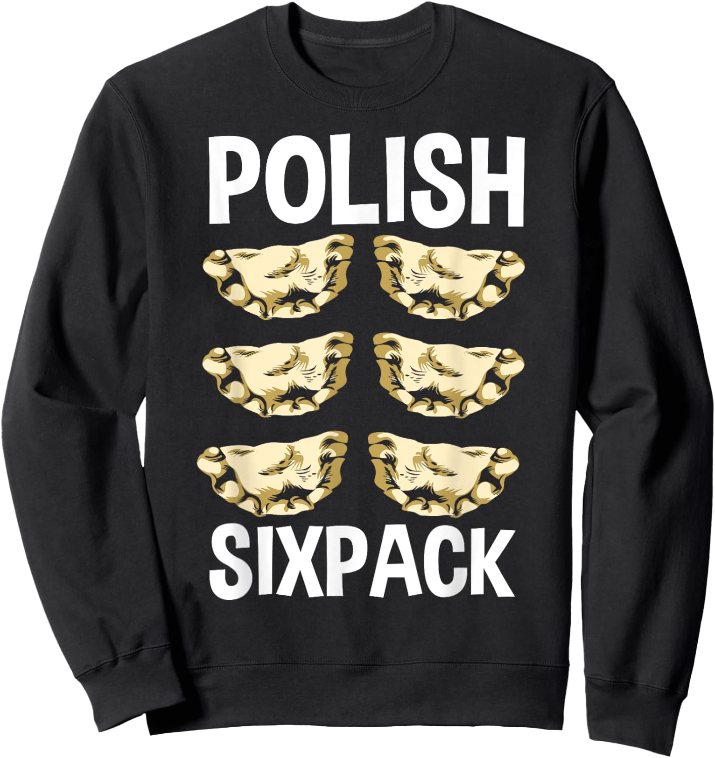 Polish Sixpack Baking Polish Food Pierogies Baker Pierogi Sweatshirt - Sweatshirt | Black