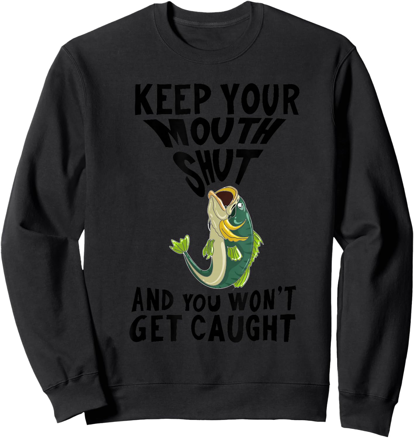 Funny Keep Your Mouth Shut | Cool Boat Fishermen Lover Gift Sweatshirt - Sweatshirt | Black