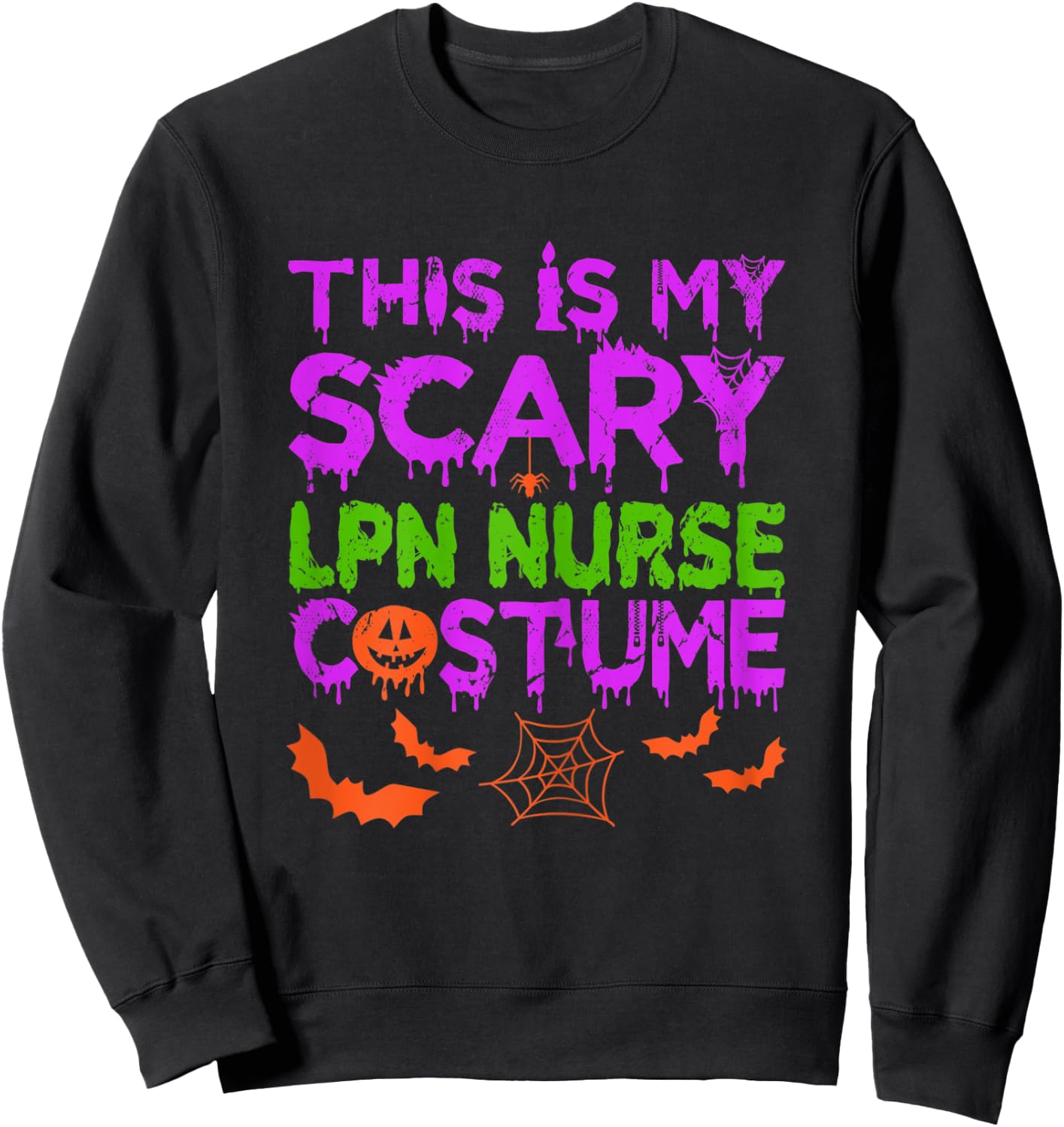 This Is My Scary LPN Nurse Costume Halloween Sweatshirt - Sweatshirt | Black